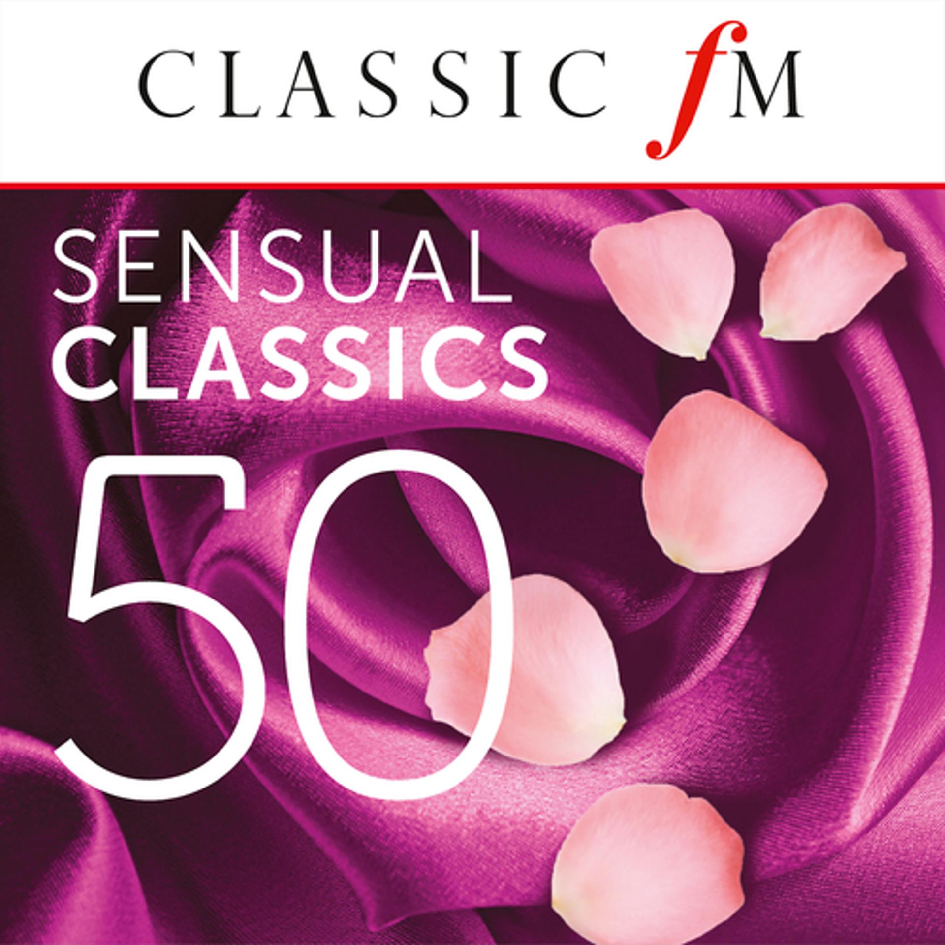 Постер альбома 50 Sensual Classics (By Classic FM)
