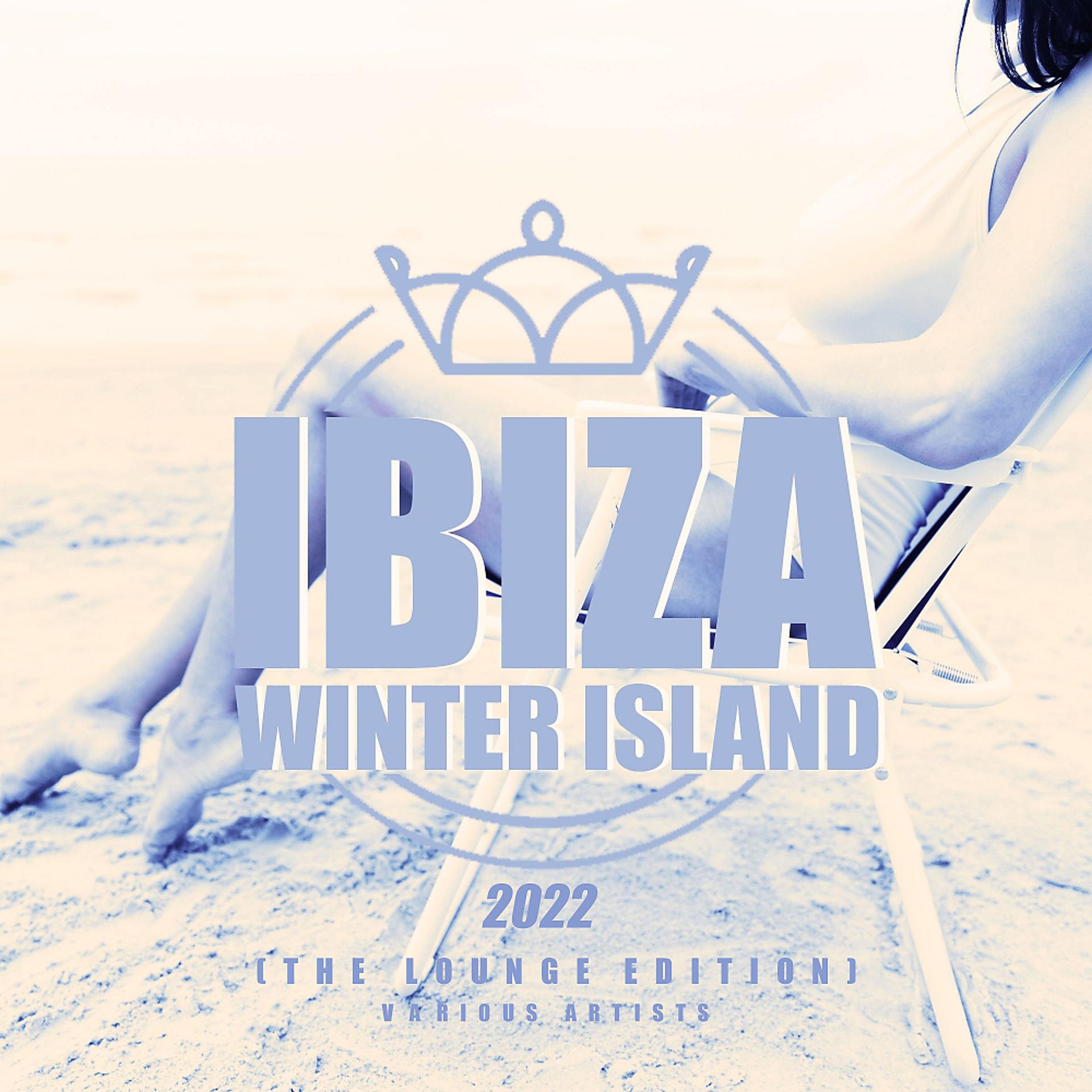 Постер альбома Ibiza Winter Island 2022 (The Lounge Edition)
