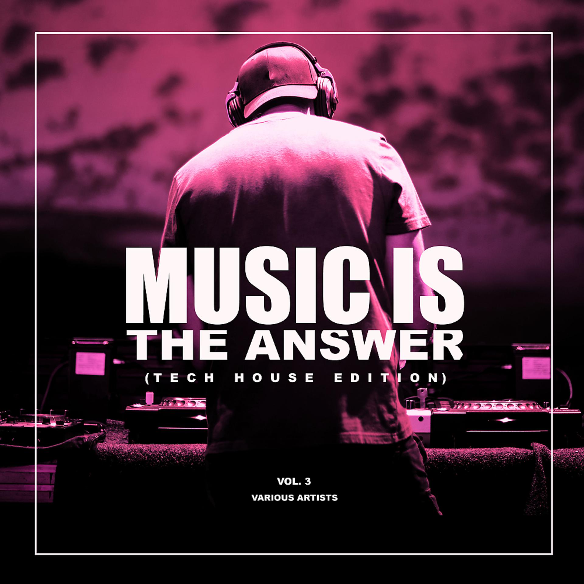 Постер альбома Music Is The Answer (Tech House Edition), Vol. 3