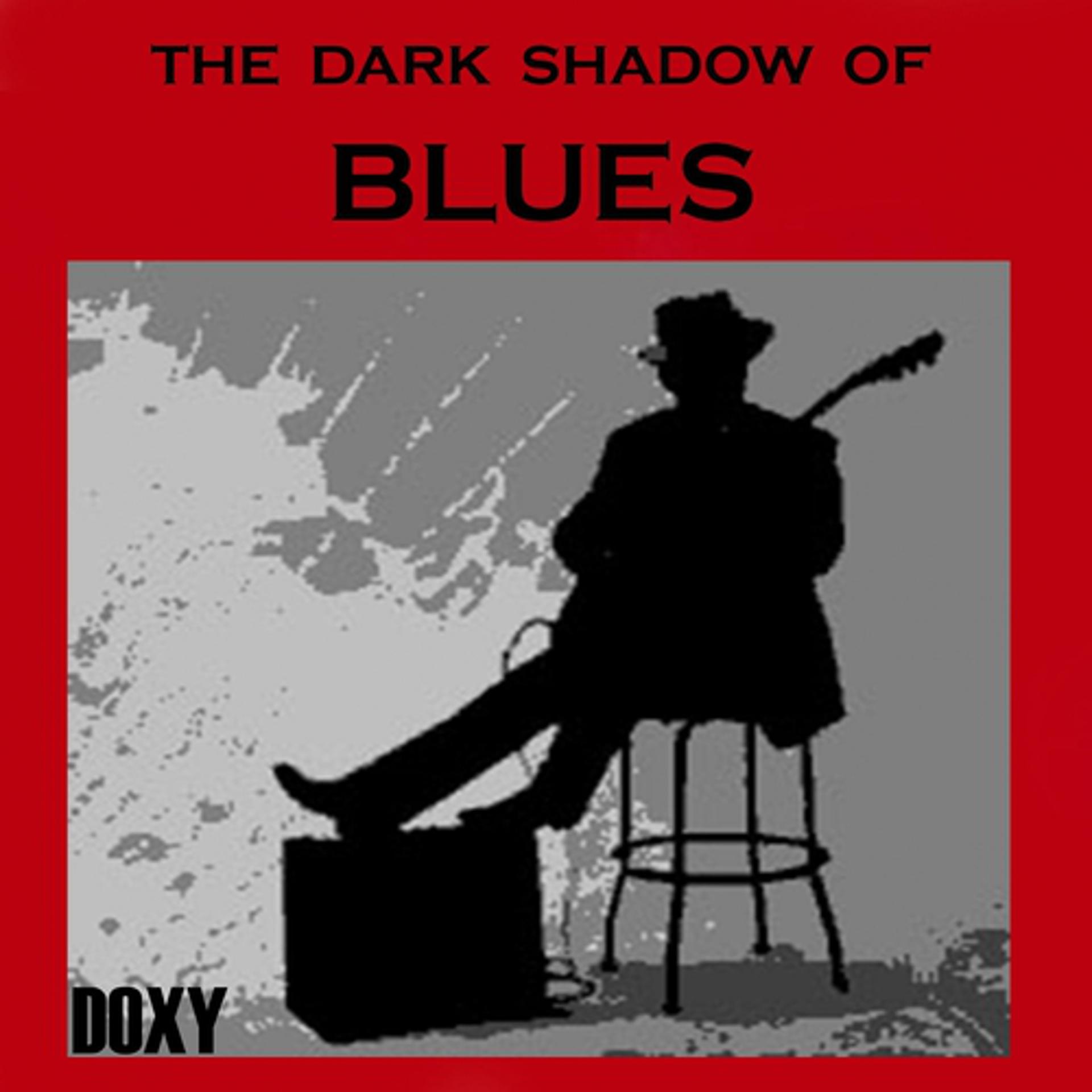 Постер альбома The Dark Shadow of Blues