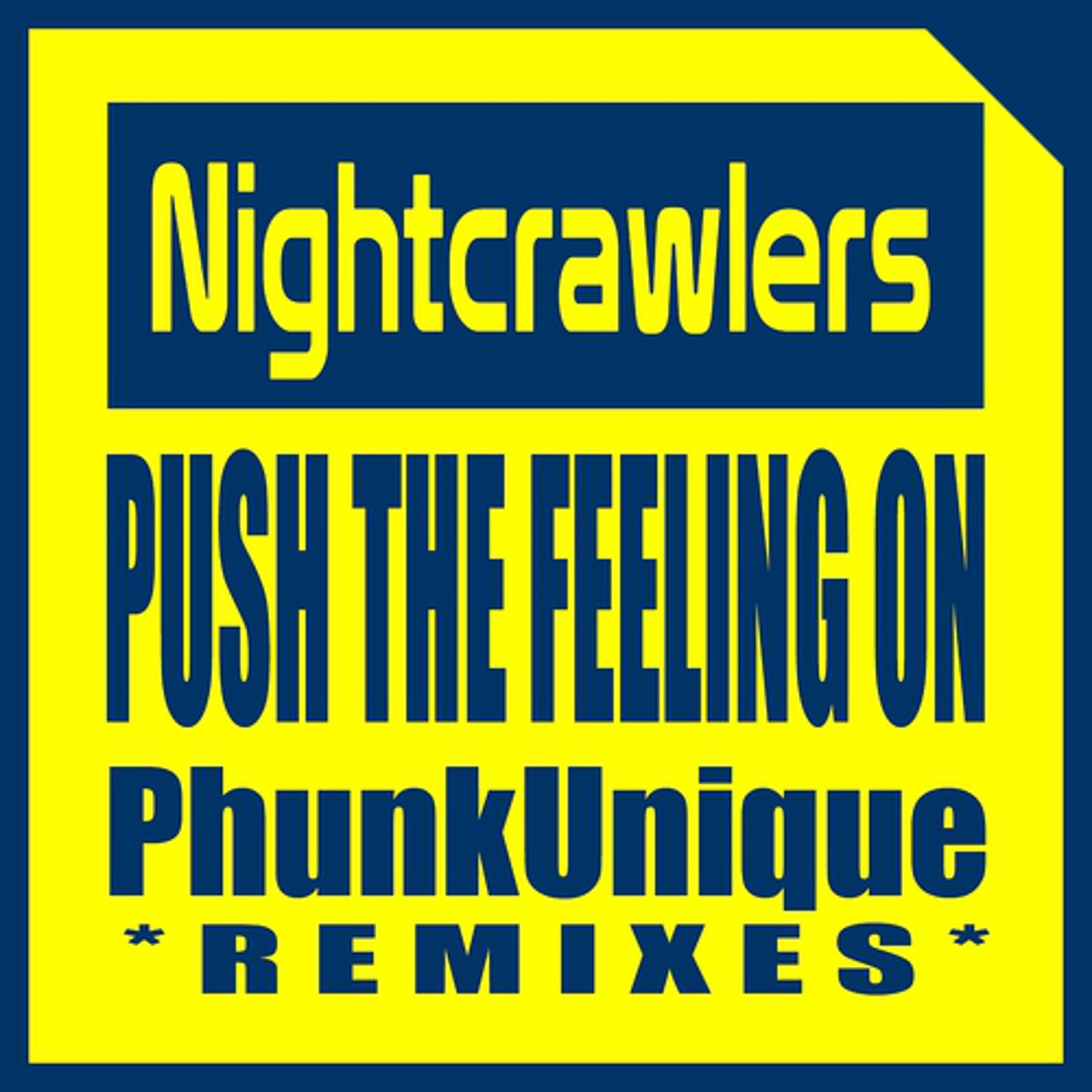 Nightcrawlers - Push the feeling on (MK Mix 95). Push the feeling on Remix. Nightcrawlers Push the feeling on Single. Nightcrawlers push the feeling on