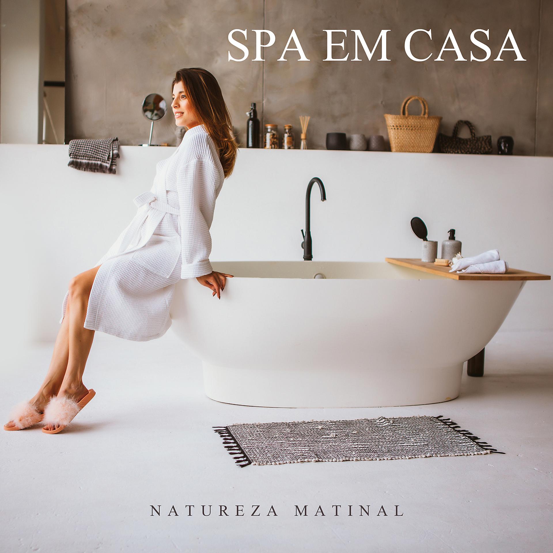 Постер альбома Spa em Casa: Natureza Matinal