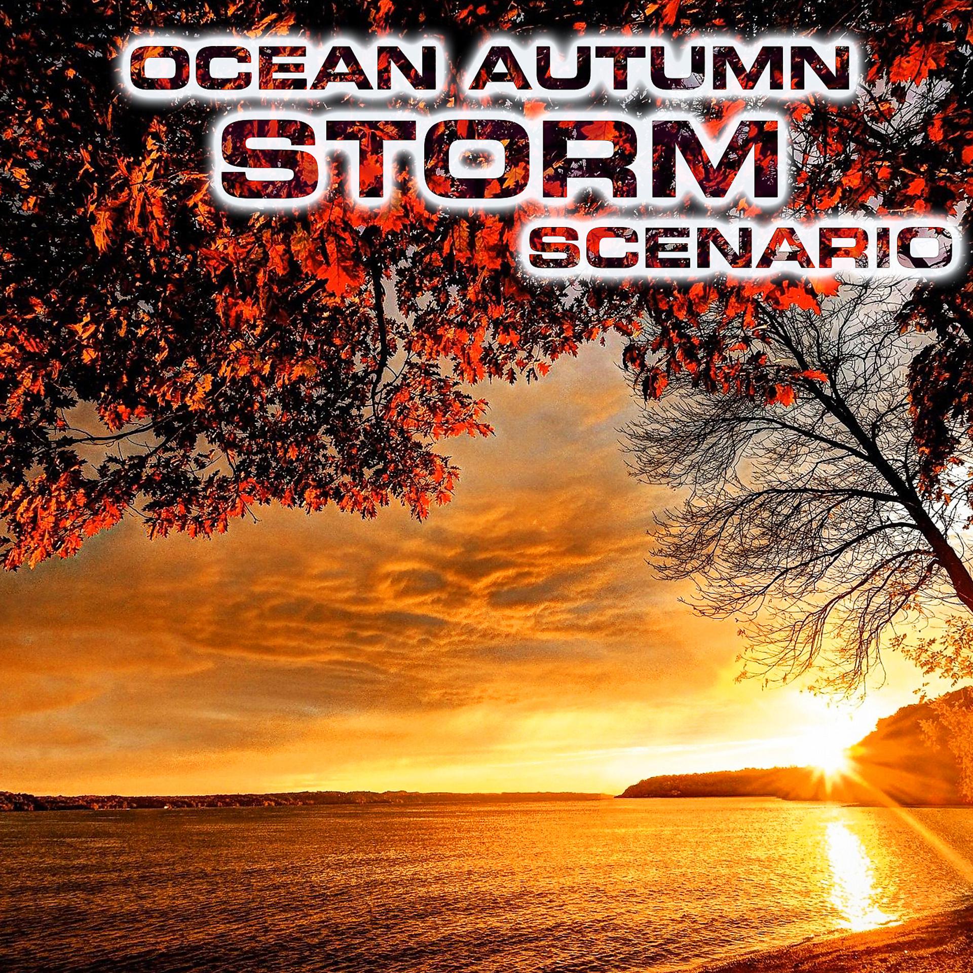 Постер альбома Ocean Autumn Storm Scenario (feat. Atmospheres Sounds & Ocean Atmosphere Sounds)