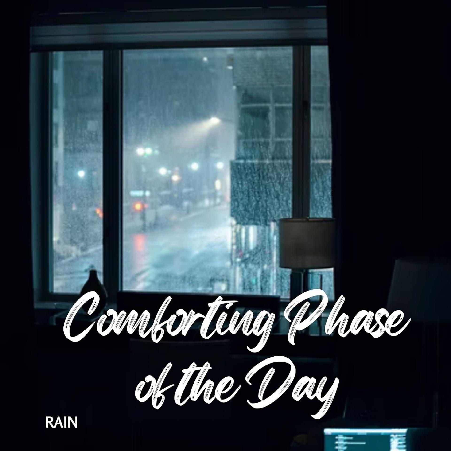Постер альбома Rain: Comforting Phase of the Day