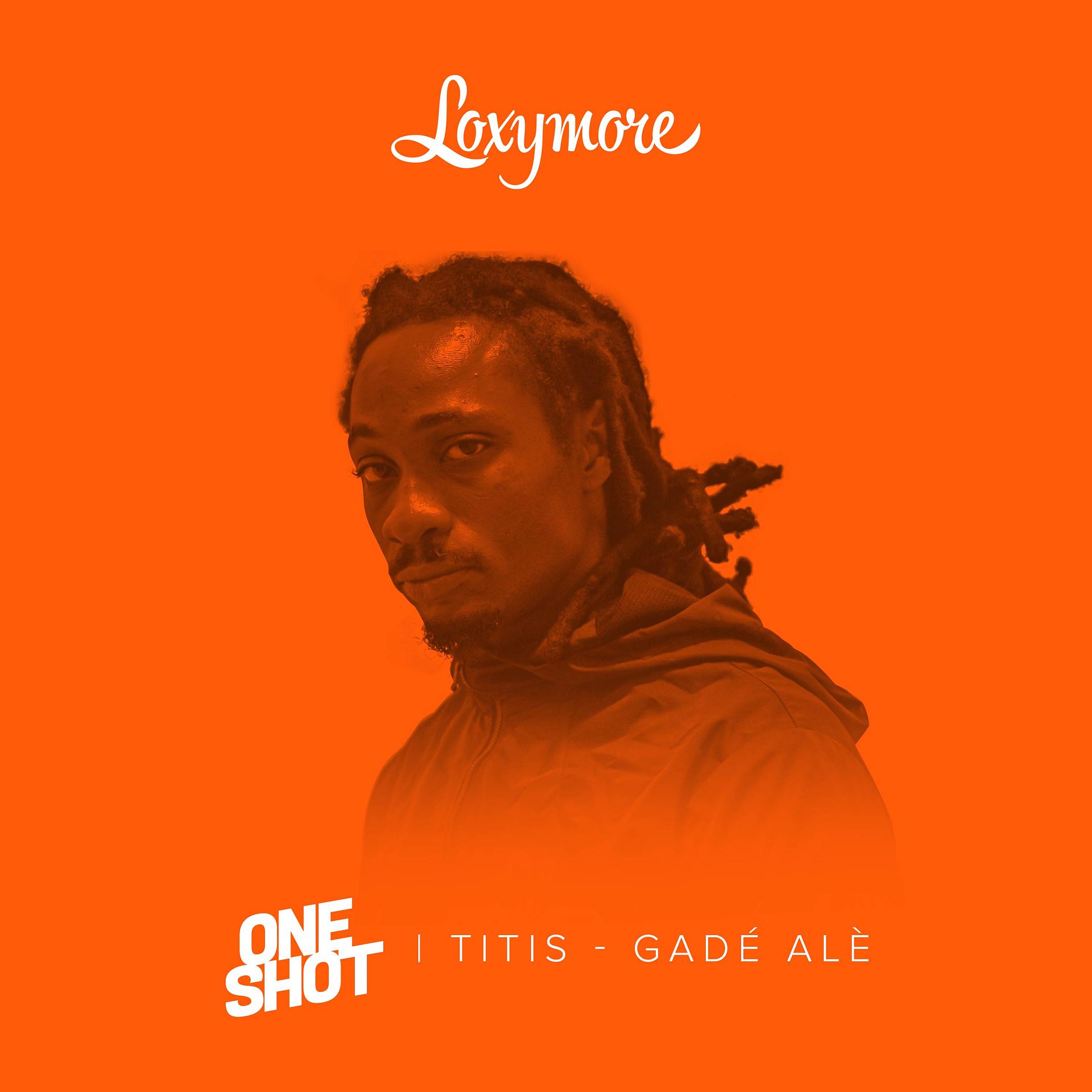 Постер альбома Gadé alè (Loxymore One Shot)