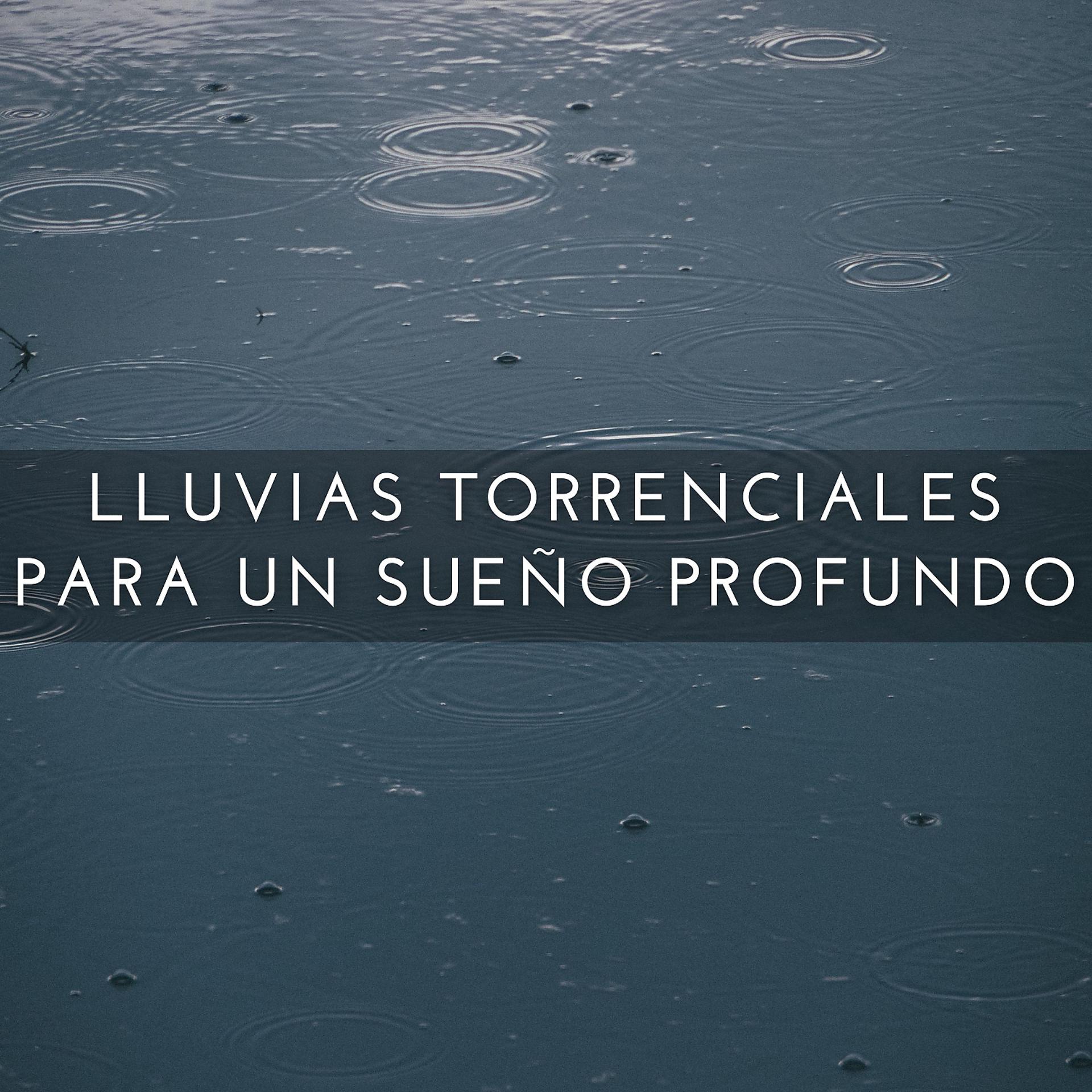 Постер альбома Lluvias Torrenciales Para Un Sueño Profundo
