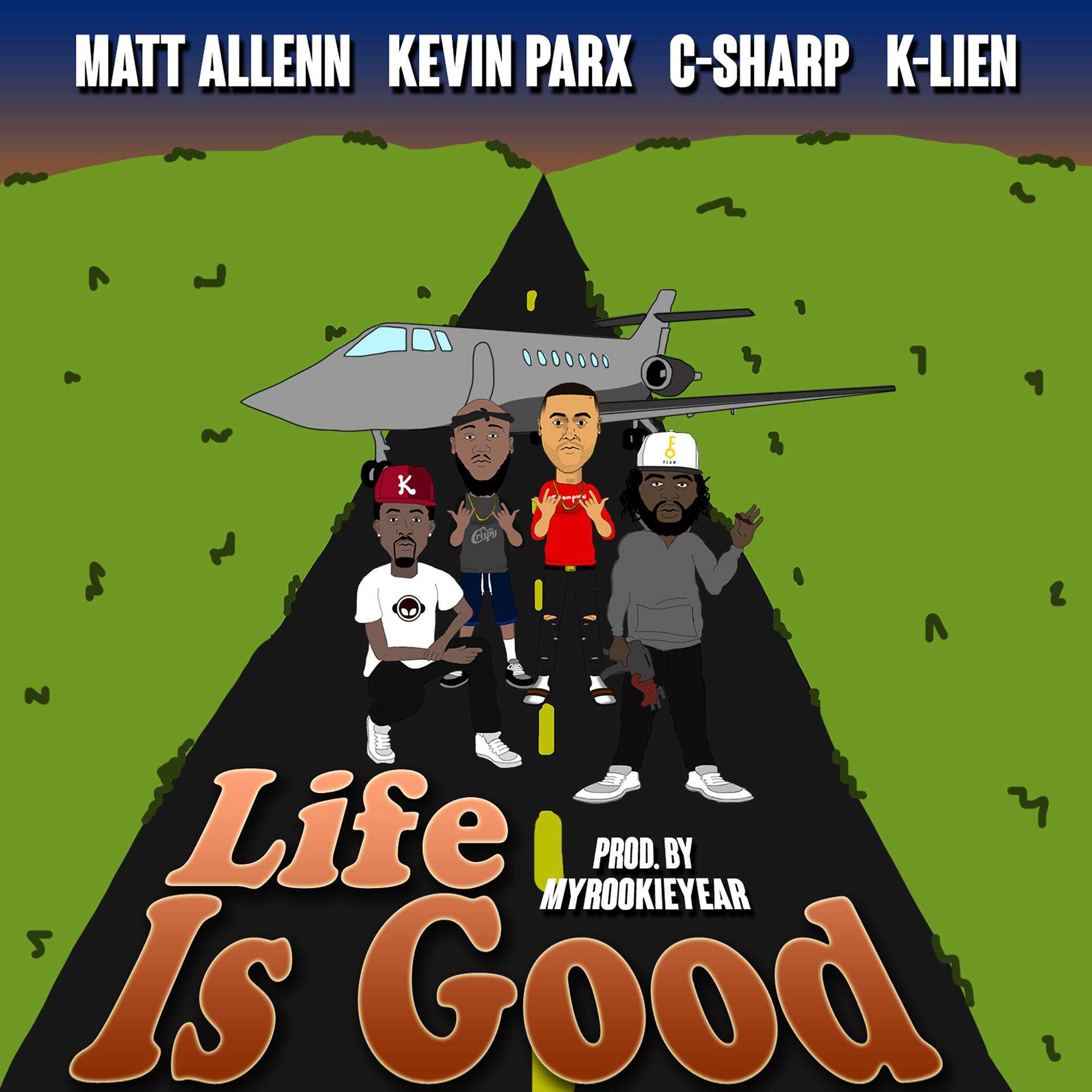 Постер альбома Life Is Good (feat. Kevin Parx, C-Sharp & K-Lien)
