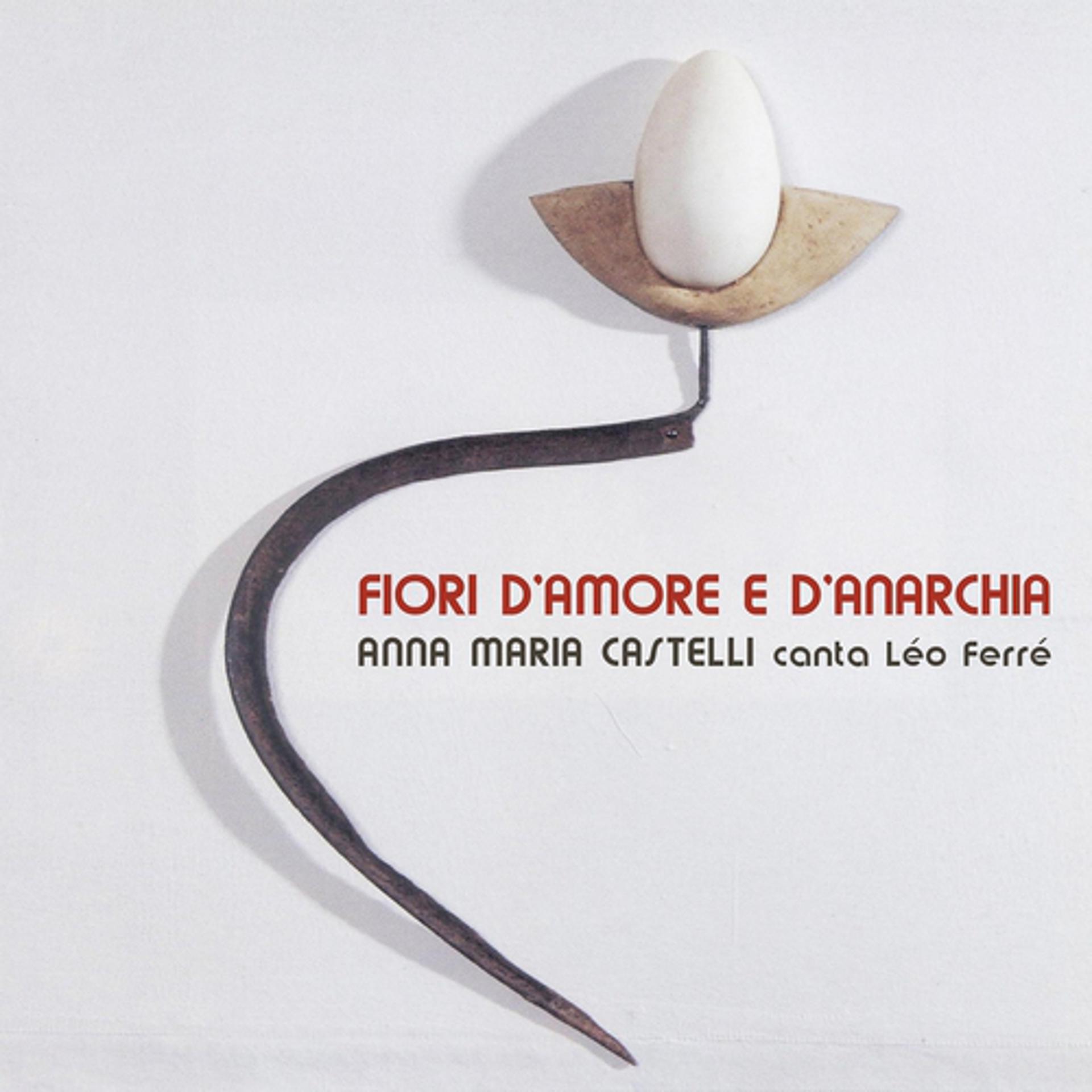 Постер альбома Anna Maria Castelli canta Léo Ferré: fiori d'amore e d'anarchia