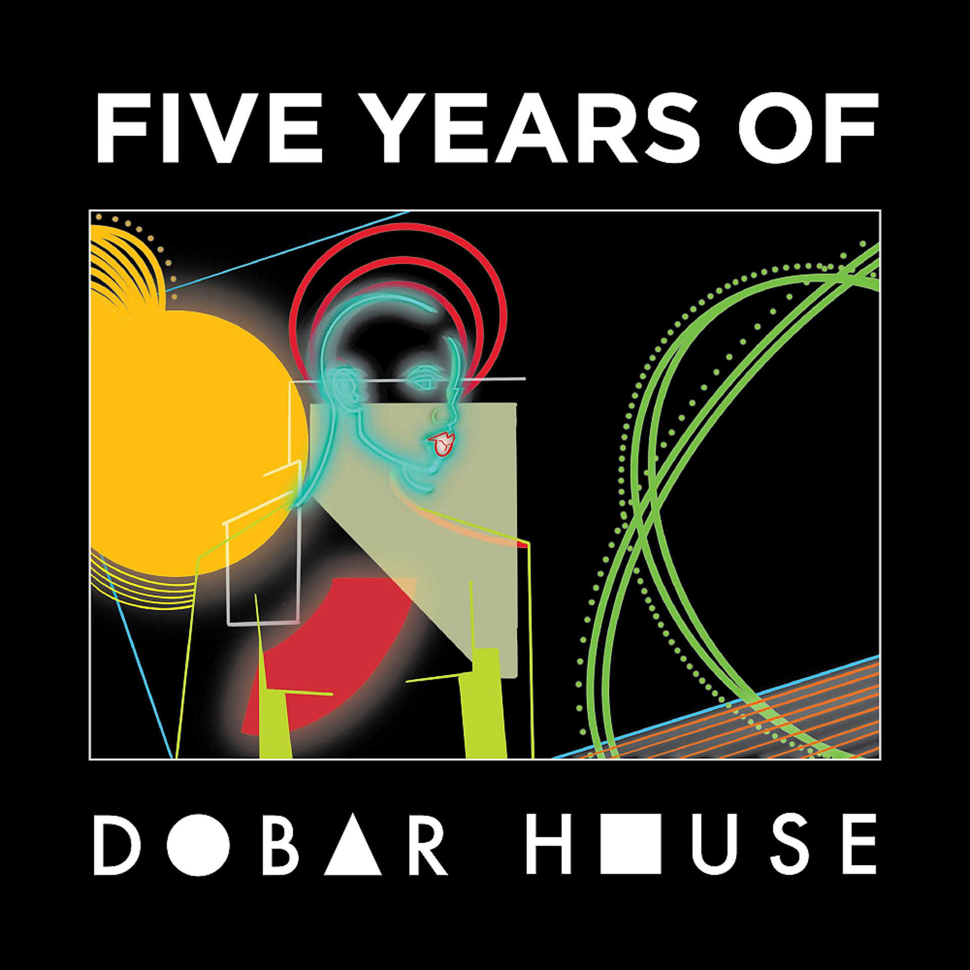 Постер альбома Five Years of Dobar House