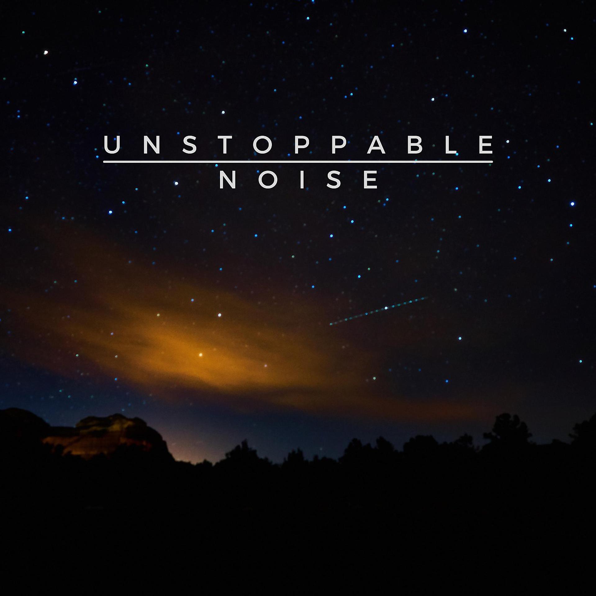 Постер альбома Unstoppable Noise