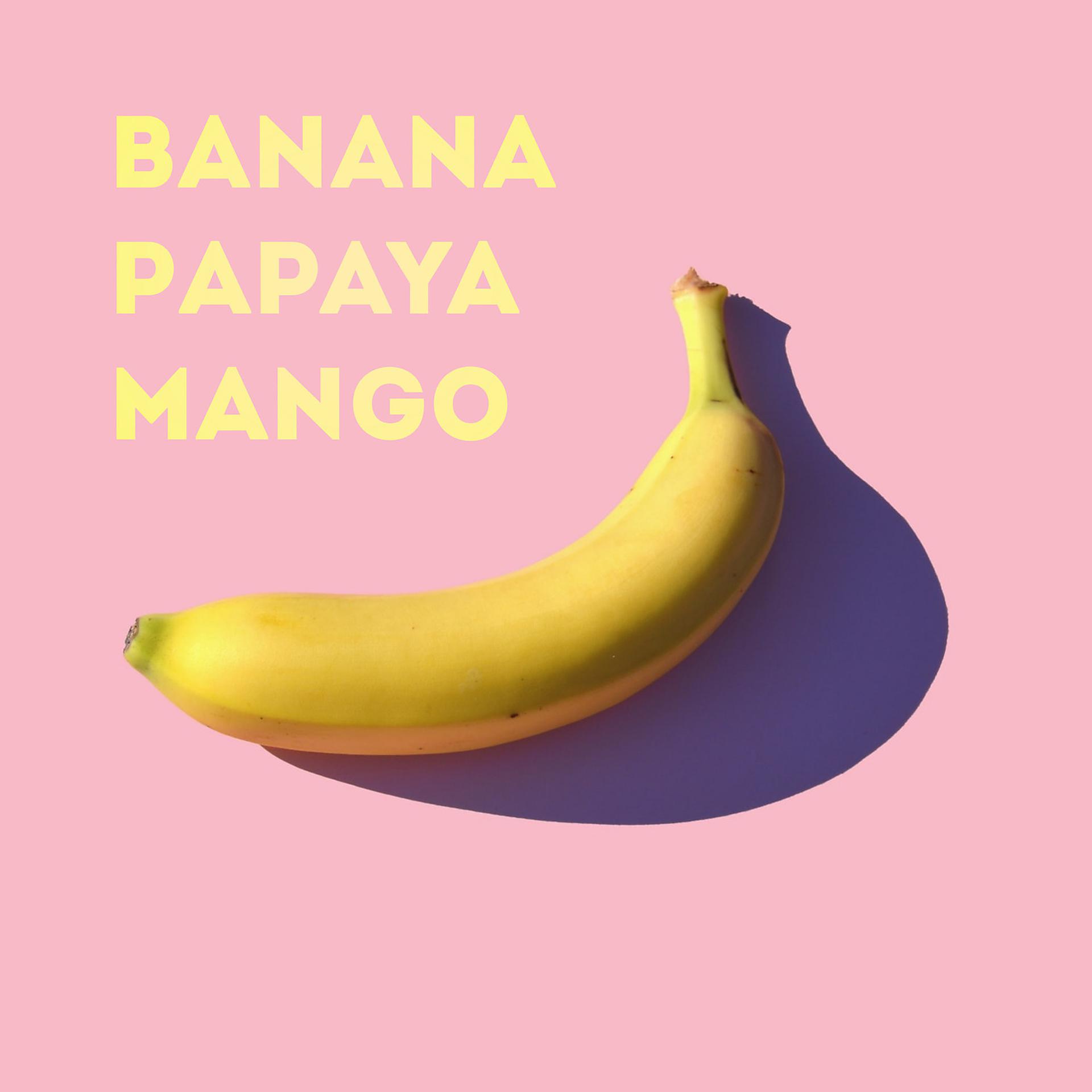 Постер альбома Banana Papaya Mango
