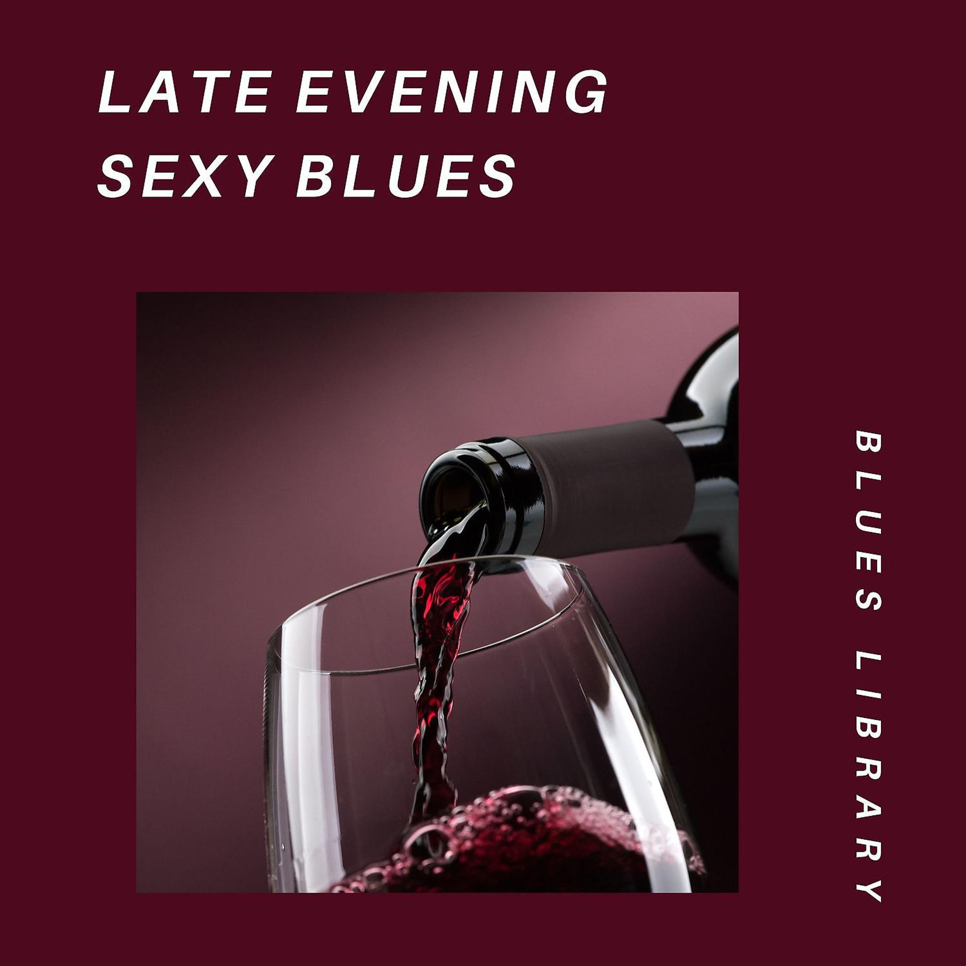Постер альбома Late Evening Sexy Blues