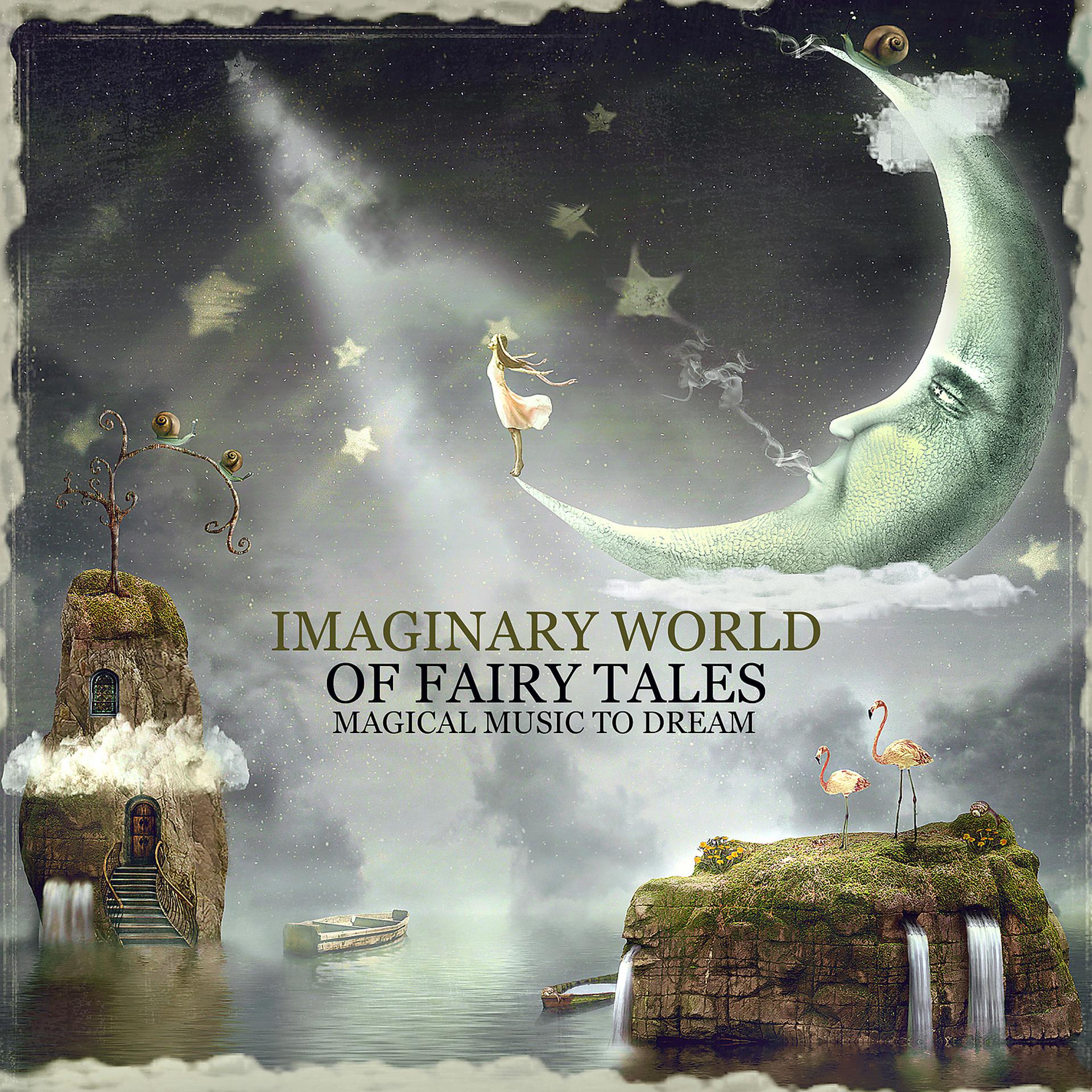 Постер альбома Imaginary World of Fairy Tales: Magical Music to Dream