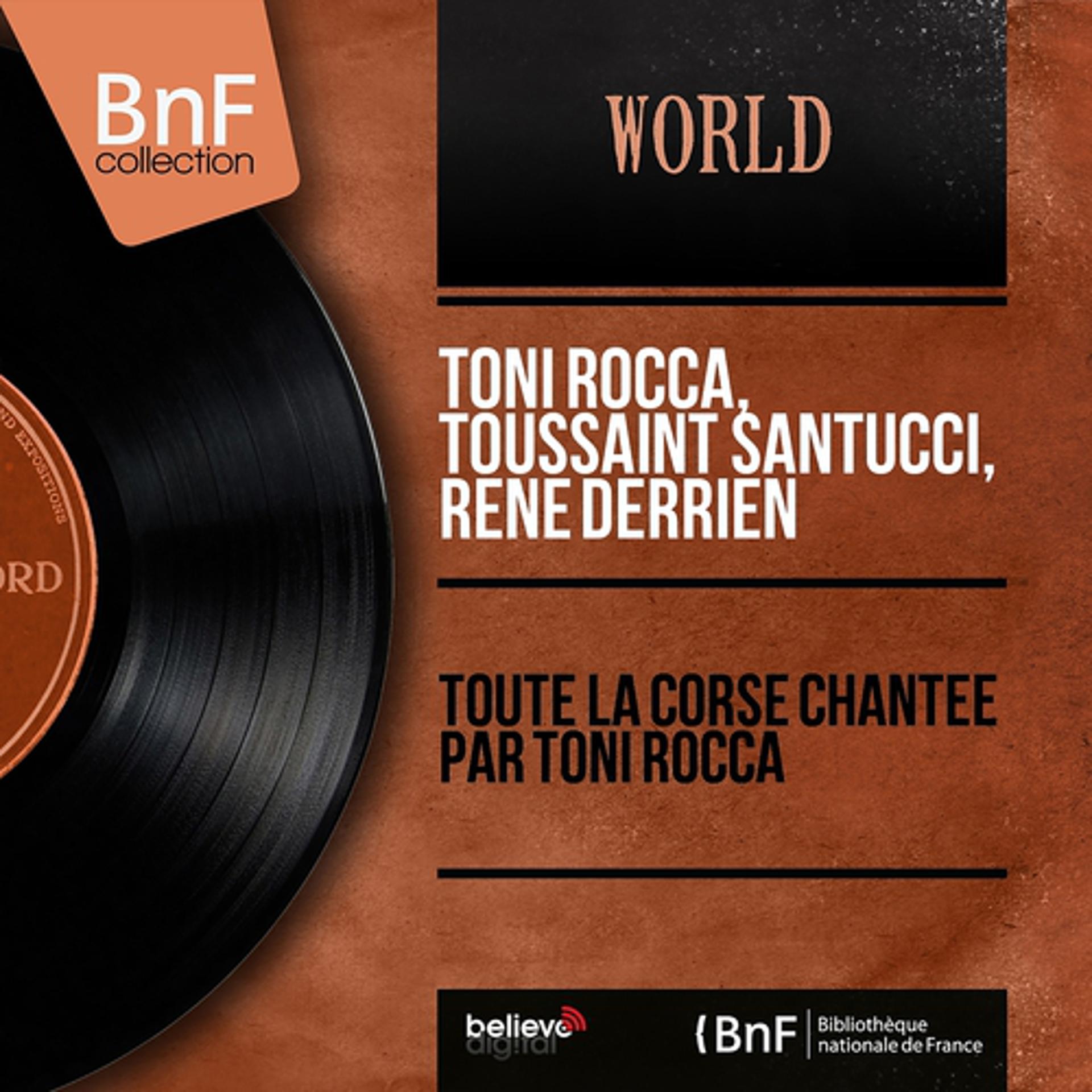 Постер альбома Toute la Corse chantée par Toni Rocca (Mono Version)