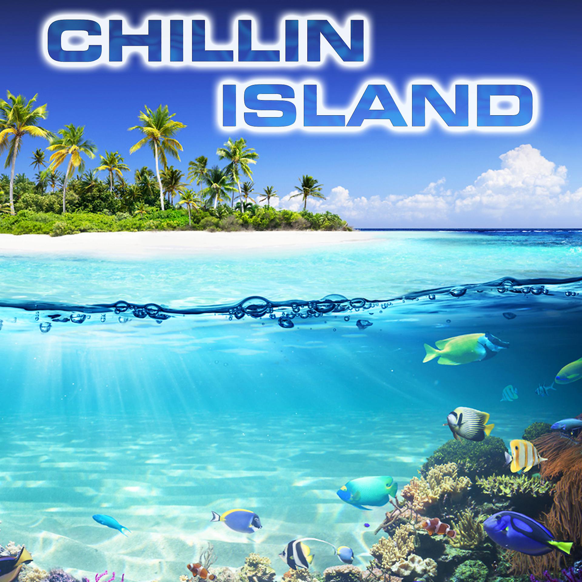 Постер альбома Chillin Island (feat. Atmospheres Sounds, Atmospheres White Noise Sounds, Beach Waves Sounds FX, Tropical Ocean Sounds FX, Ocean Breeze Sounds & Ocean Island Beach Sounds)