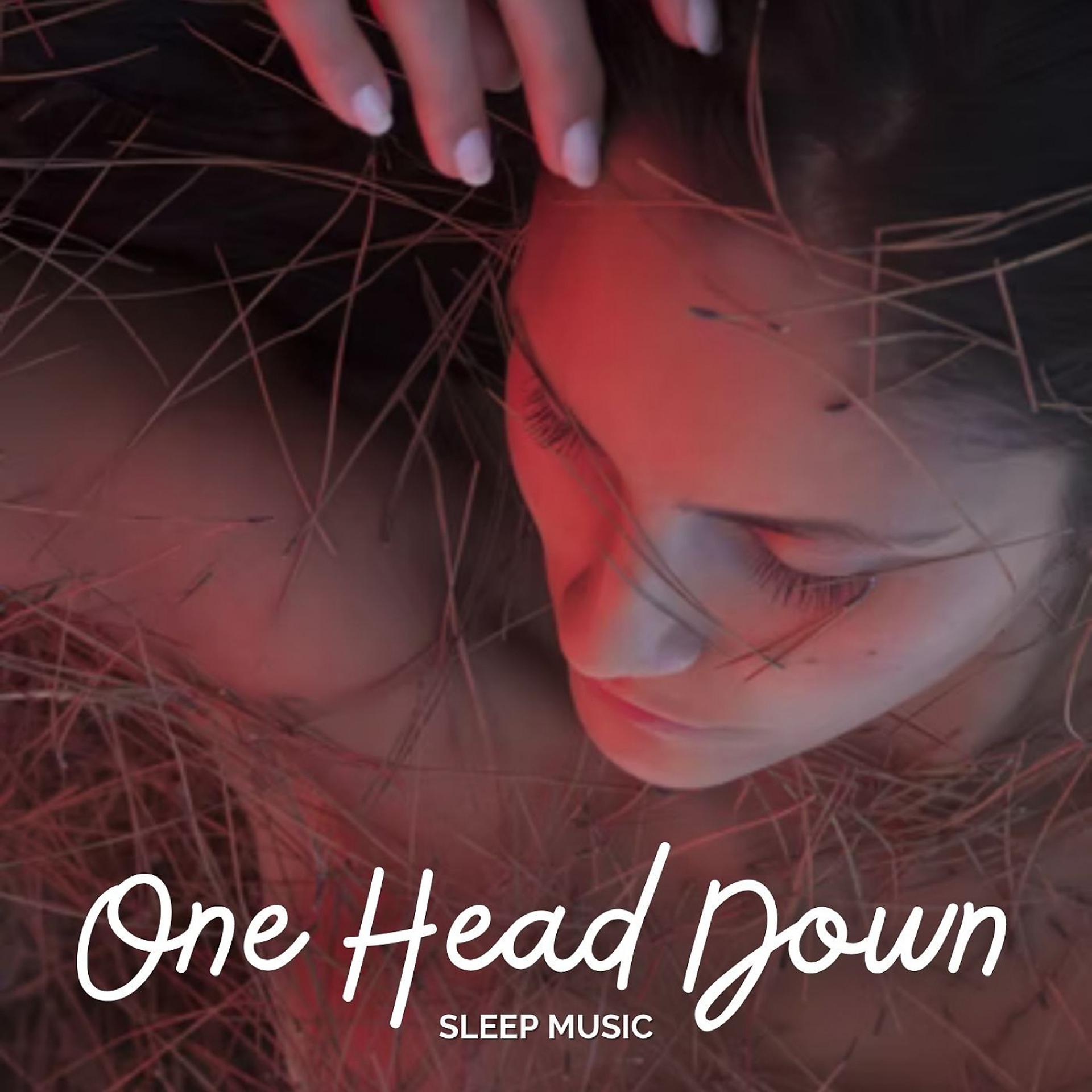Постер альбома Sleep Music: One Head Down