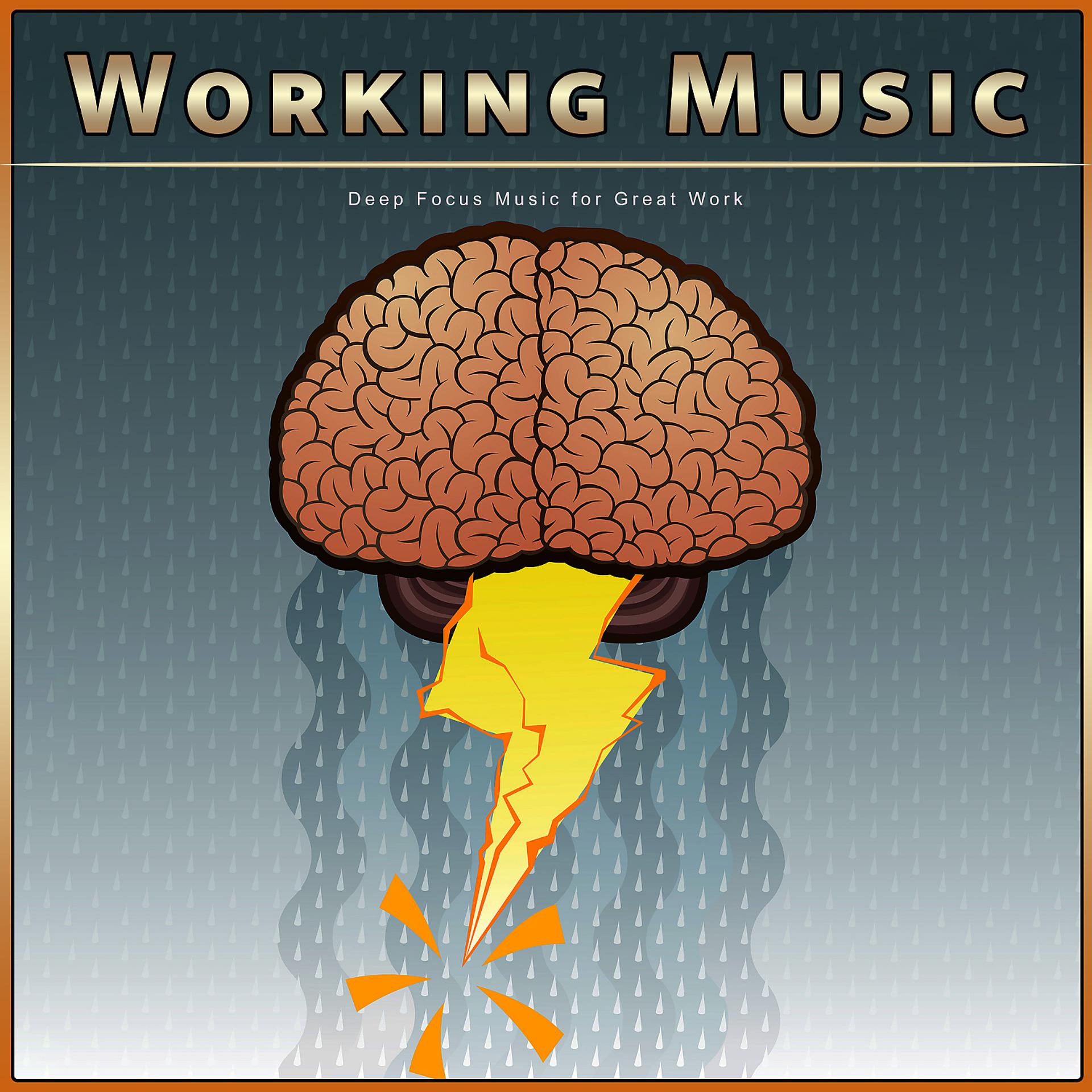 Постер альбома Working Music: Deep Focus Music for Great Work