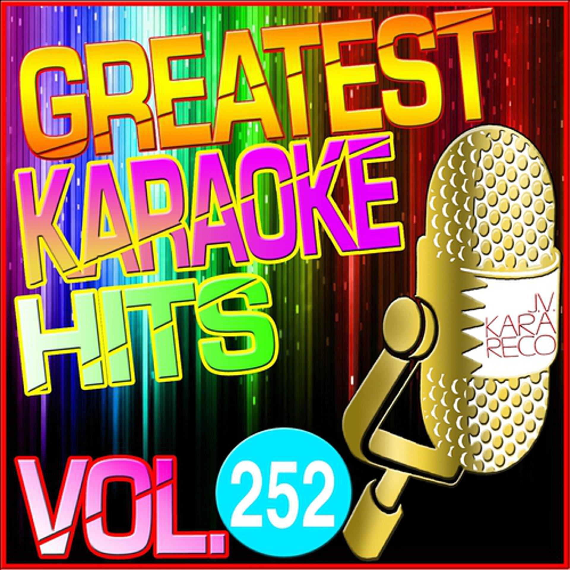 Постер альбома Greatest Karaoke Hits, Vol. 252