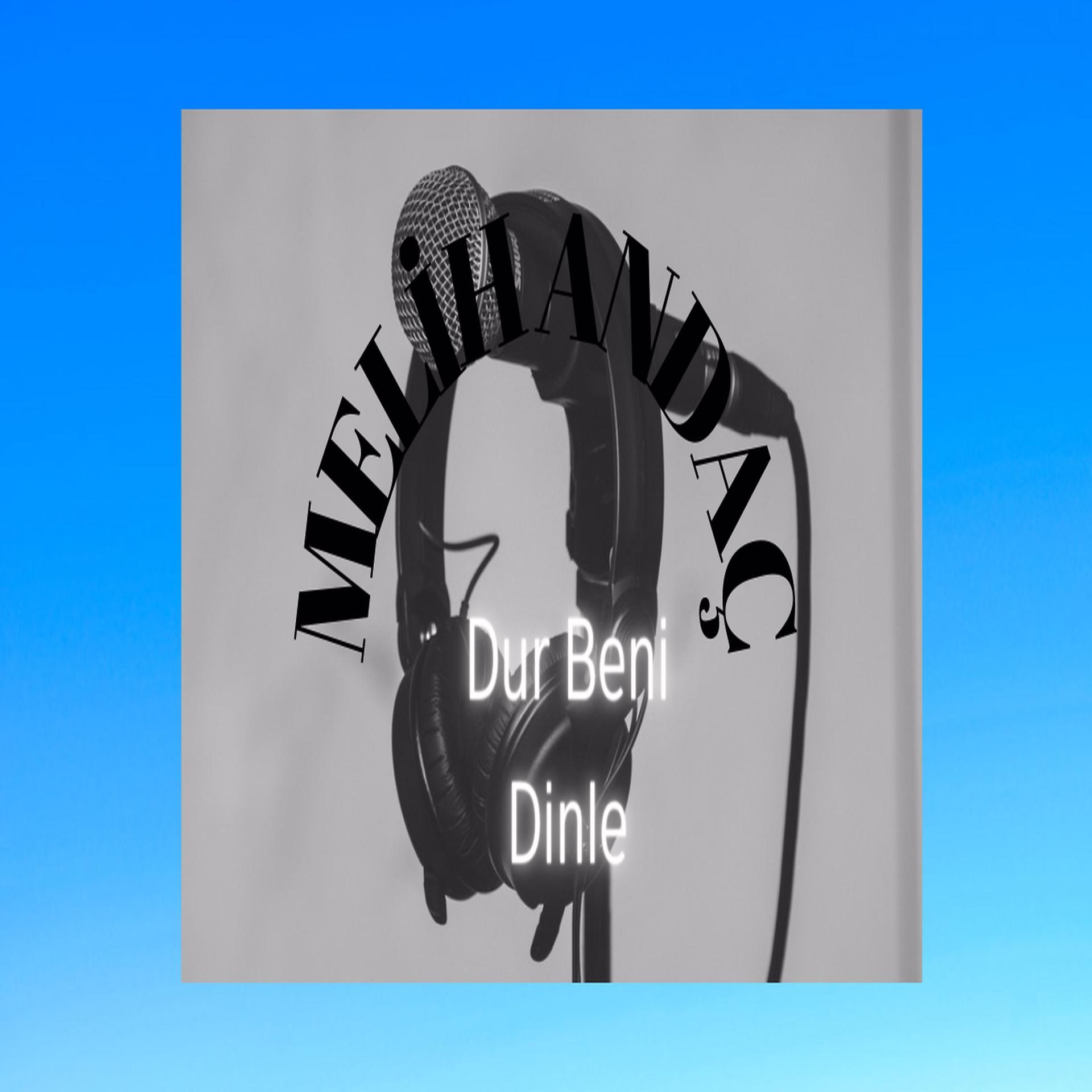 Постер альбома Dur Beni Dinle