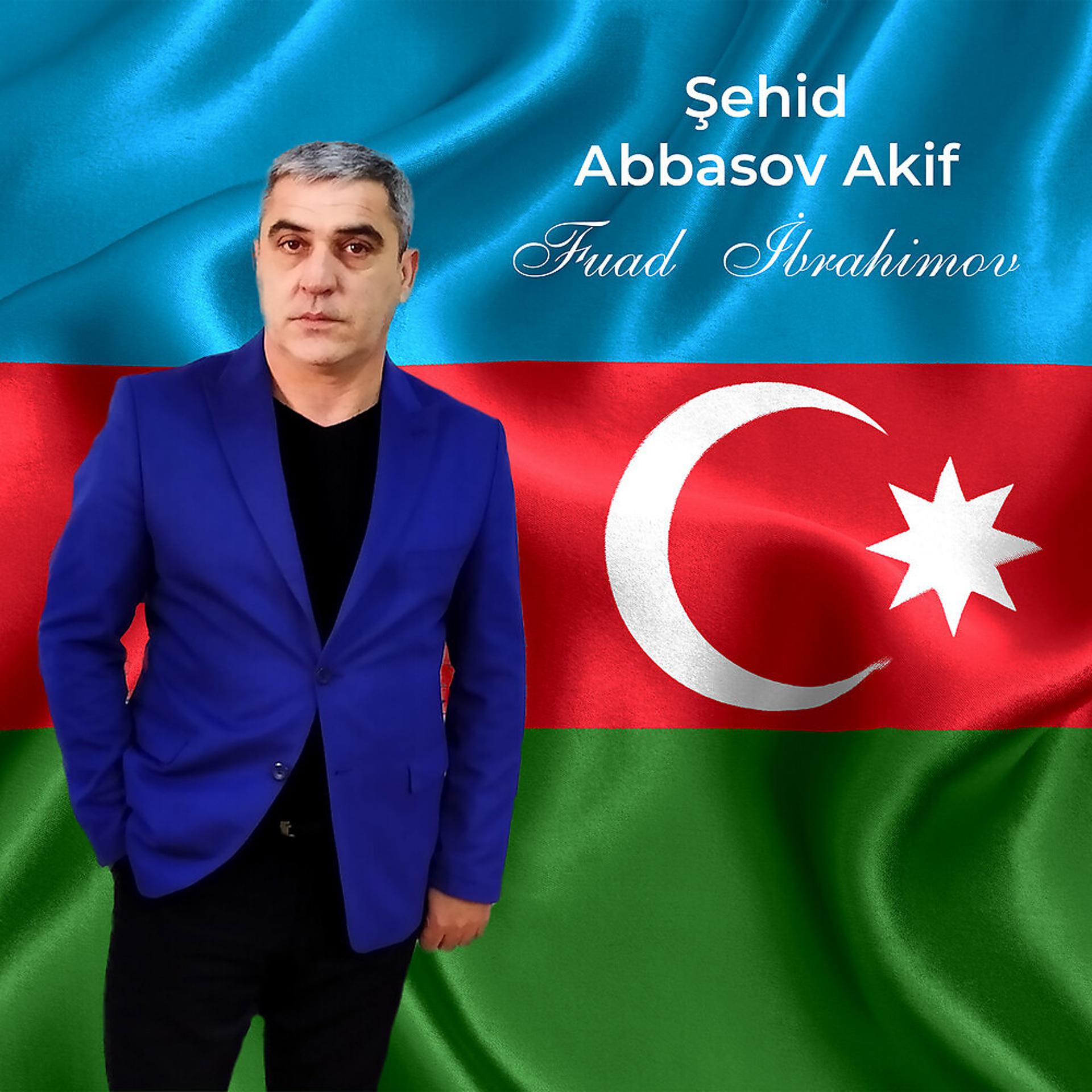 Постер альбома Şehid Abbasov Akif