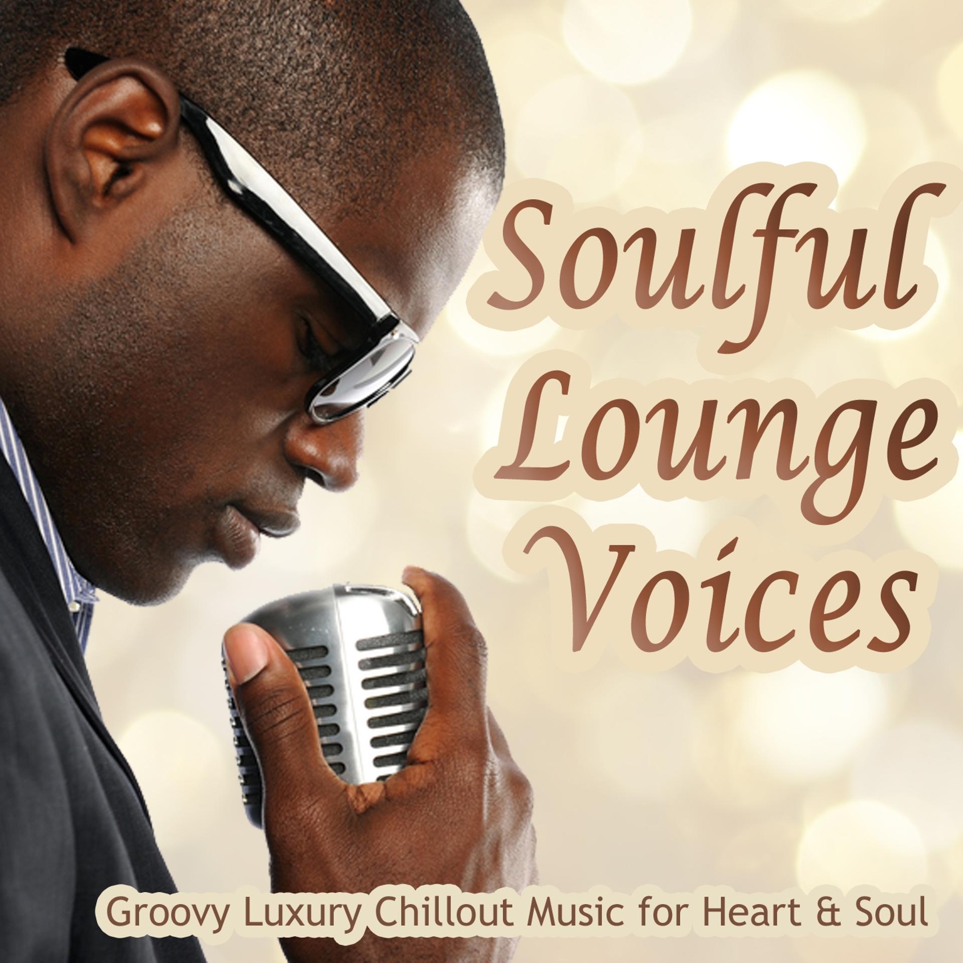 Постер альбома Soulful Lounge Voices, Vol. 1