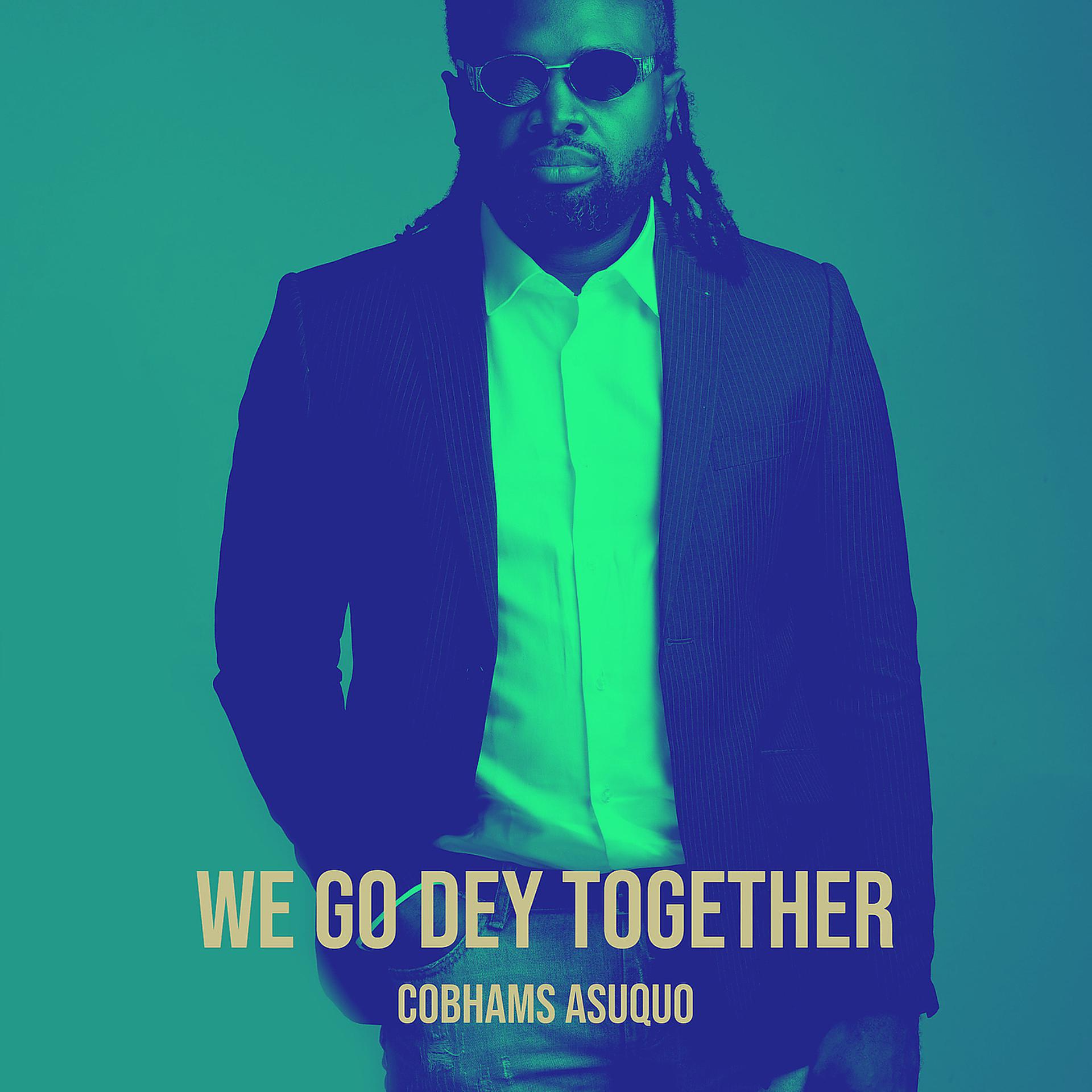 Постер альбома We Go Dey Together