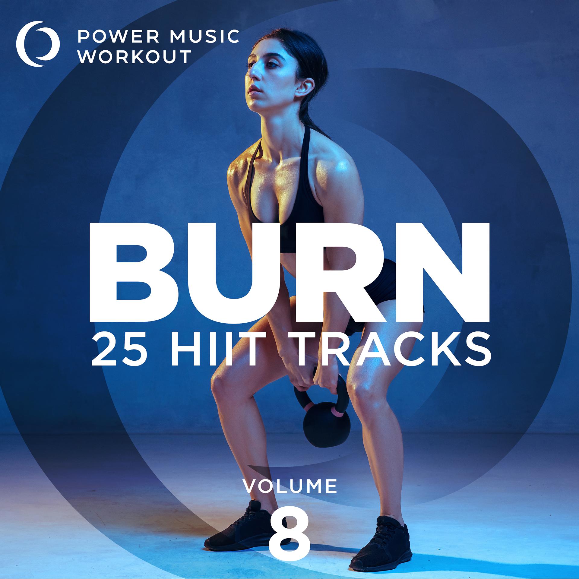 Постер альбома Burn - 25 Hiit Tracks Vol. 8 (Tabata Tracks 20 Sec Work and 10 Sec Rest Cycles)