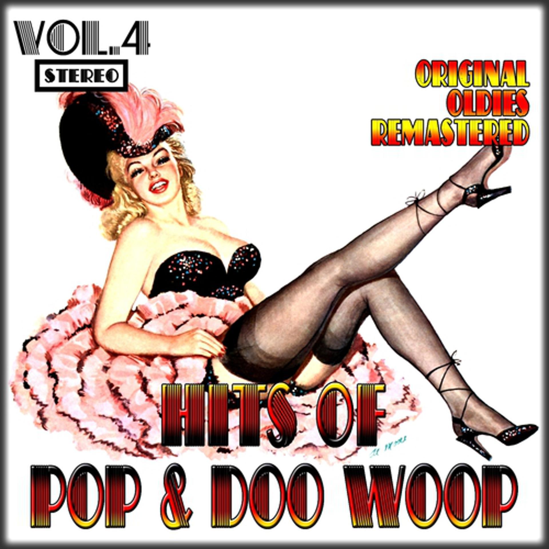 Постер альбома Hits of Pop & Doo Woop, Vol. 4 (Oldies Remastered)