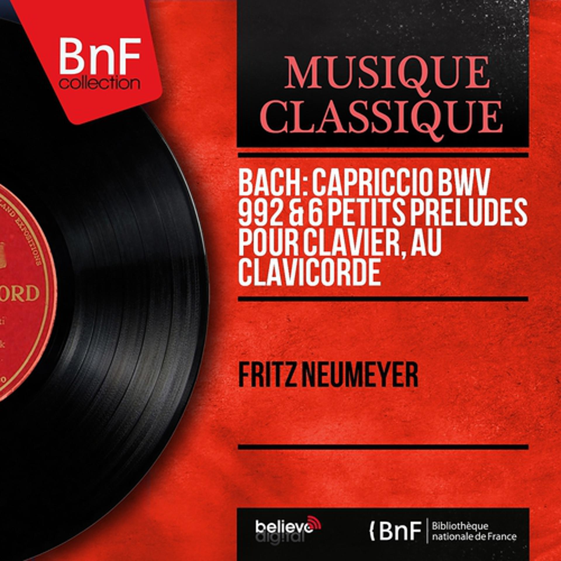 Постер альбома Bach: Capriccio BWV 992 & 6 Petits préludes pour clavier, au clavicorde (Mono Version)