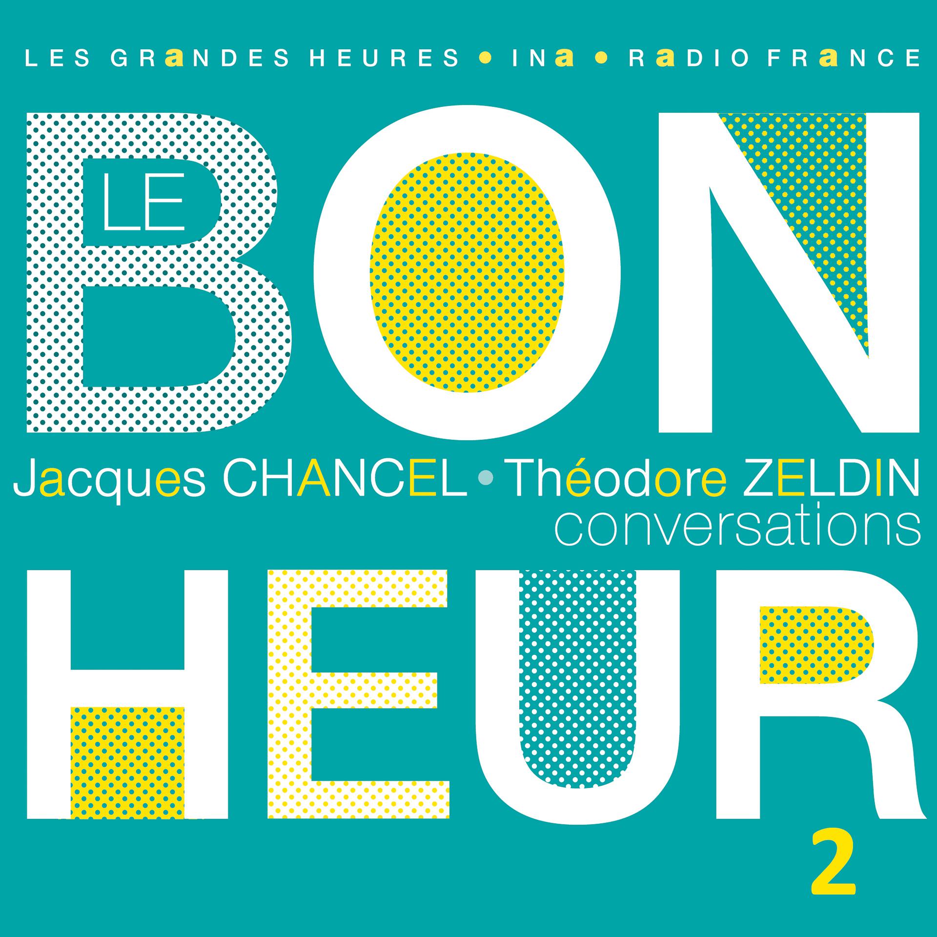 Постер альбома Le Bonheur (Conversations), Vol. 2 - Les Grandes Heures Radio France / Ina