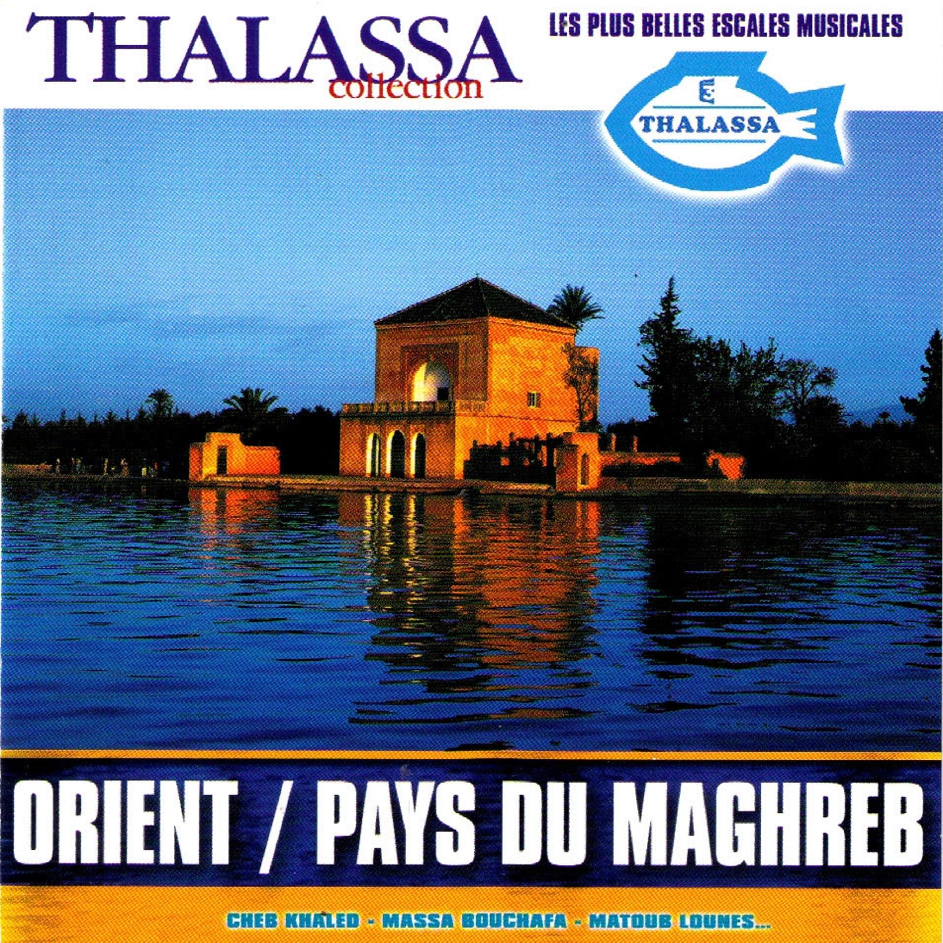 Постер альбома Thalassa collection (Les plus belles escales musicales): Orient / Pays du Maghreb