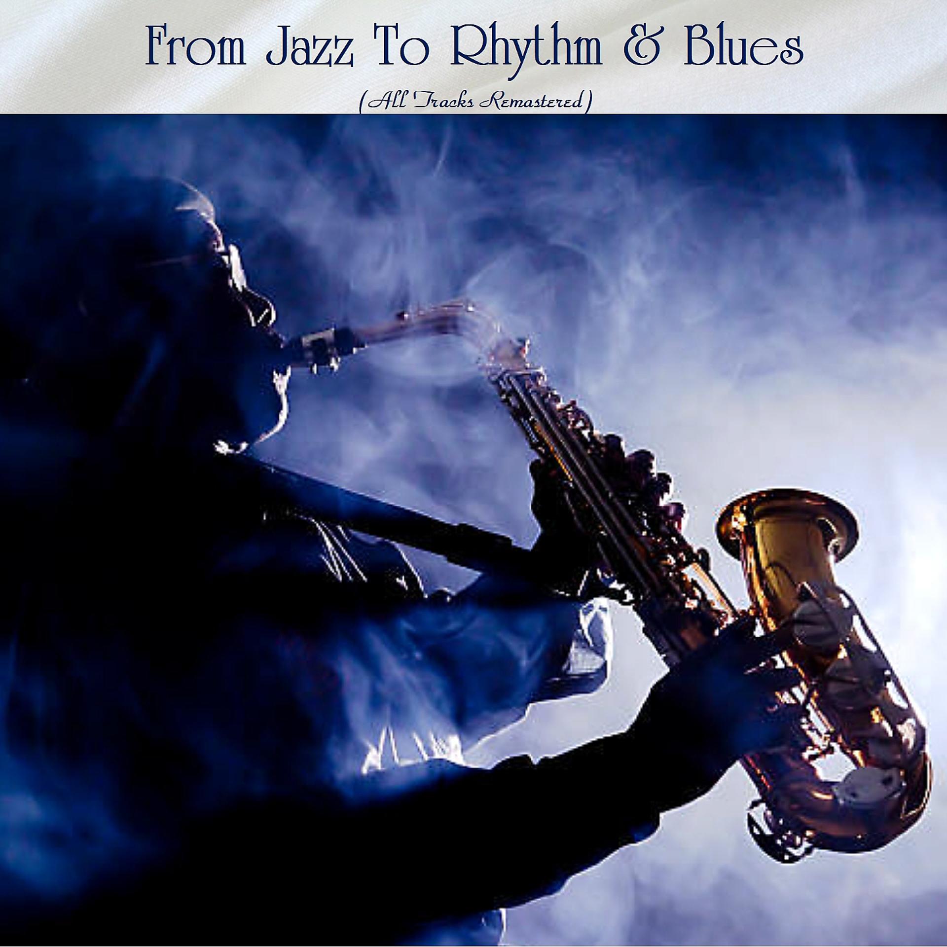 Постер альбома From Jazz To Rhythm & Blues