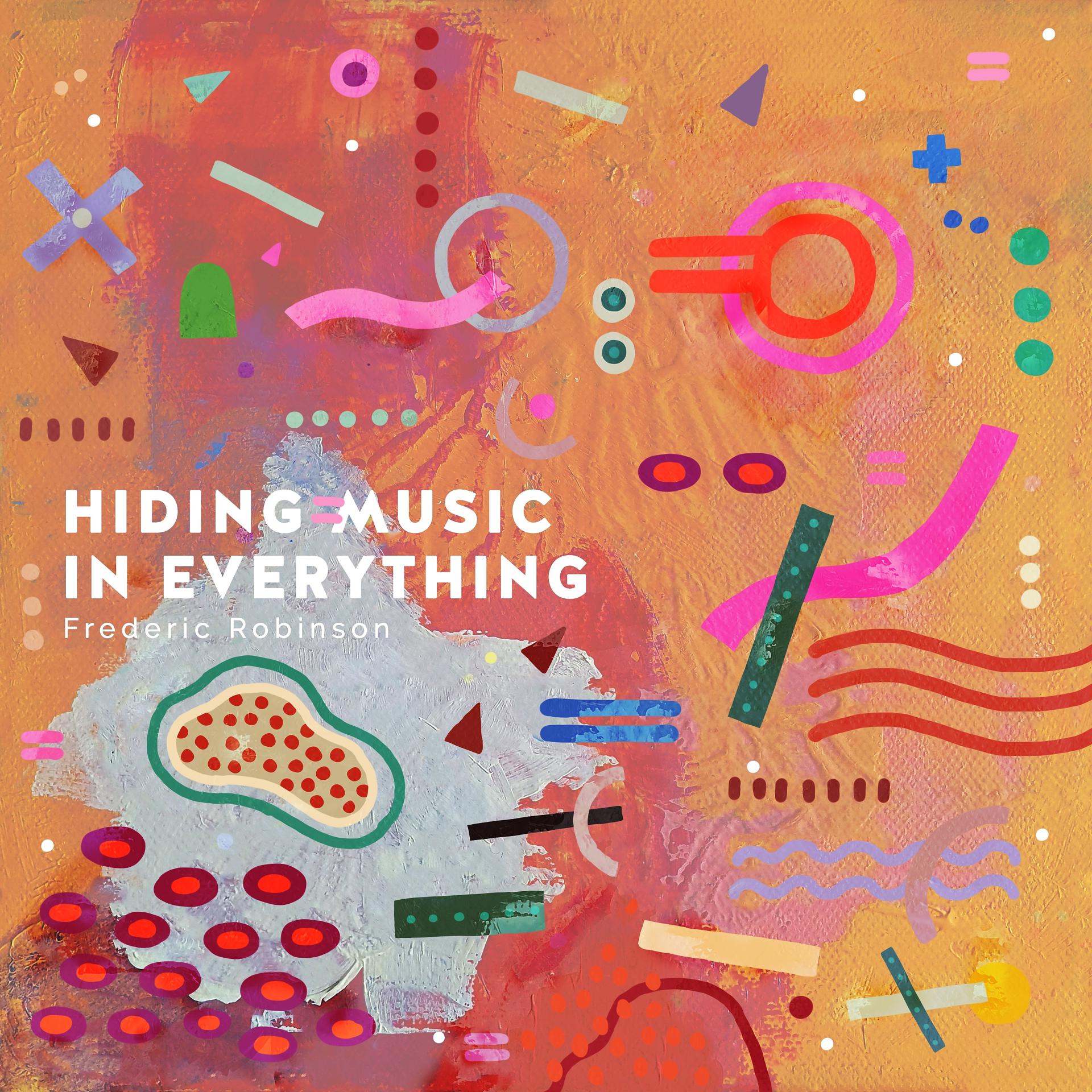 Постер альбома Hiding Music in Everything