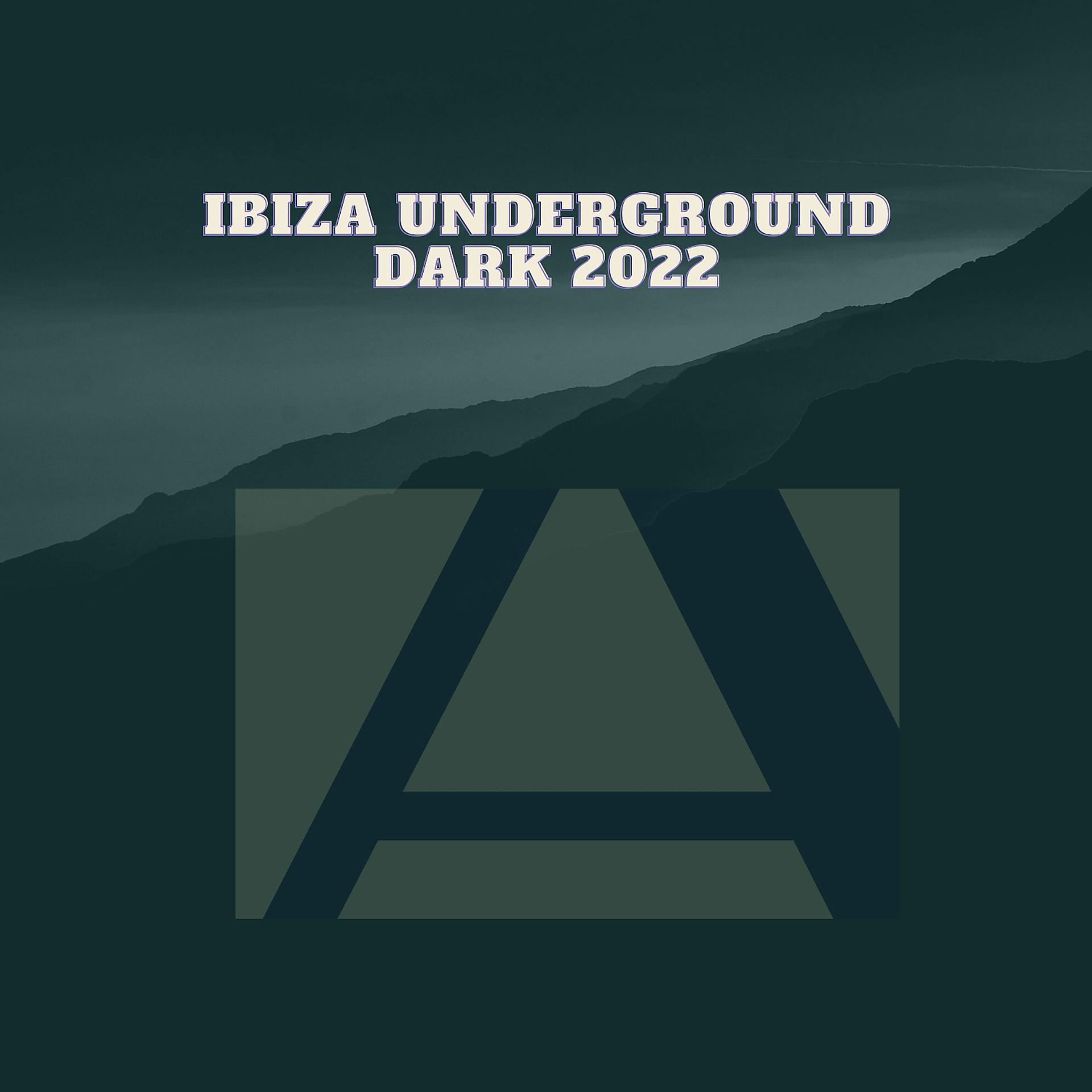 Постер альбома Ibiza Underground Dark 2022