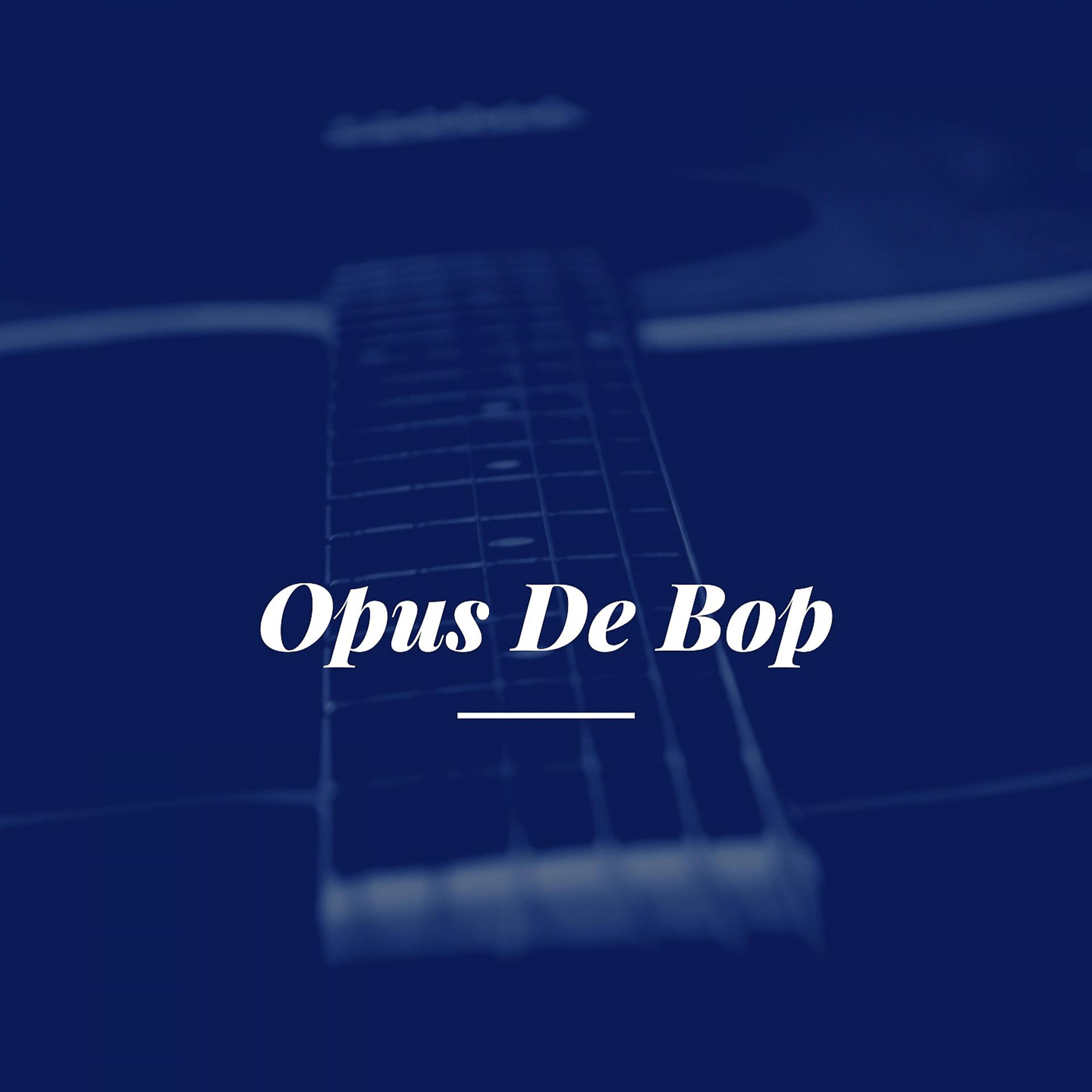 Постер альбома Opus De Bop