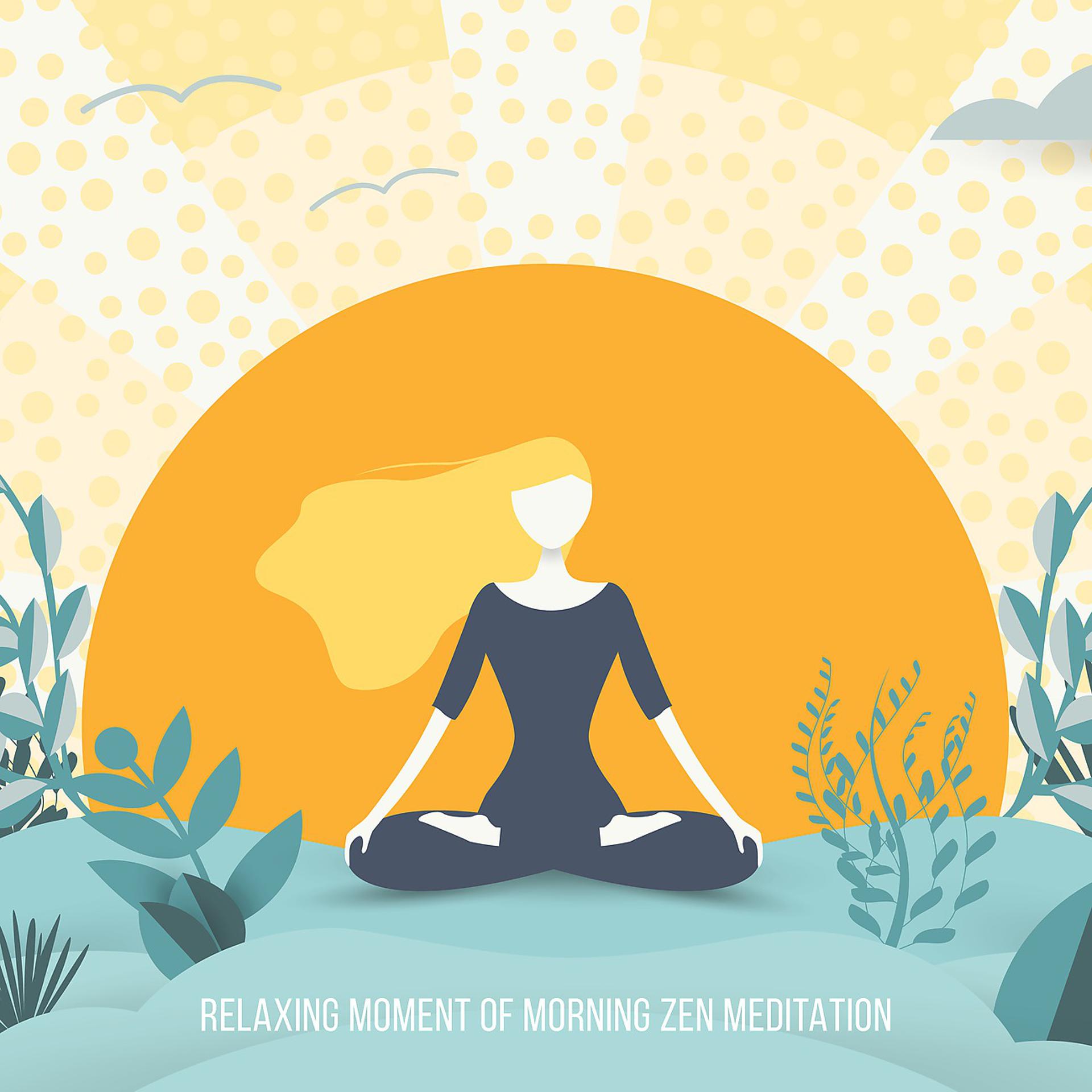 Постер альбома Relaxing Moment of Morning Zen Meditation