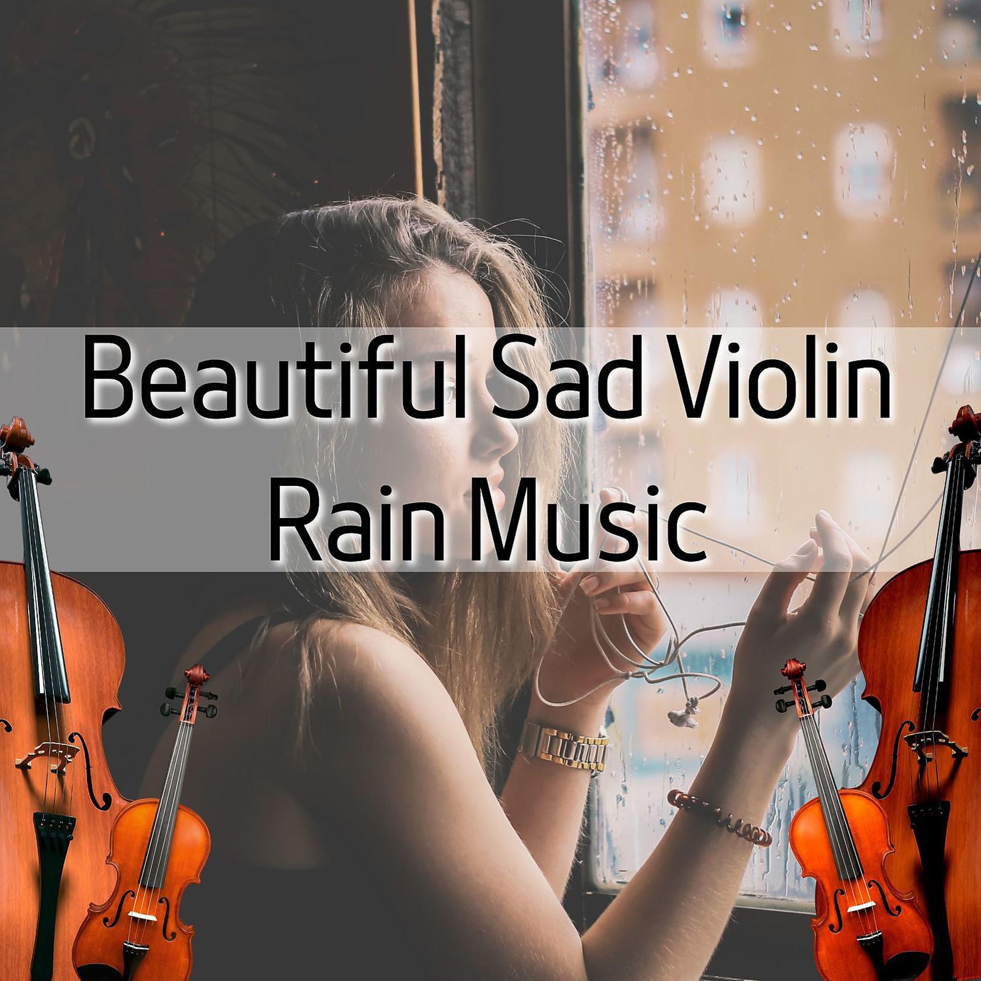 Постер альбома Beautiful Sad Violin Rain Music