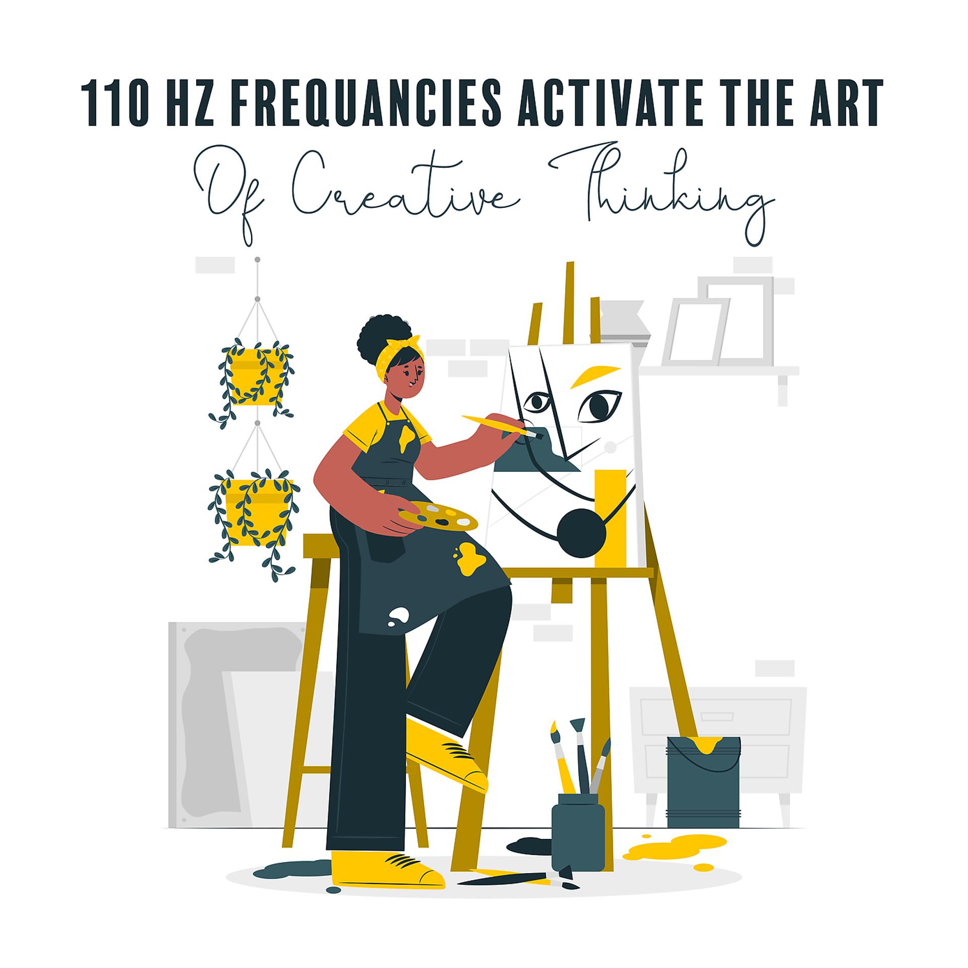 Постер альбома 110 Hz Frequancies Activate The Art Of Creative Thinking