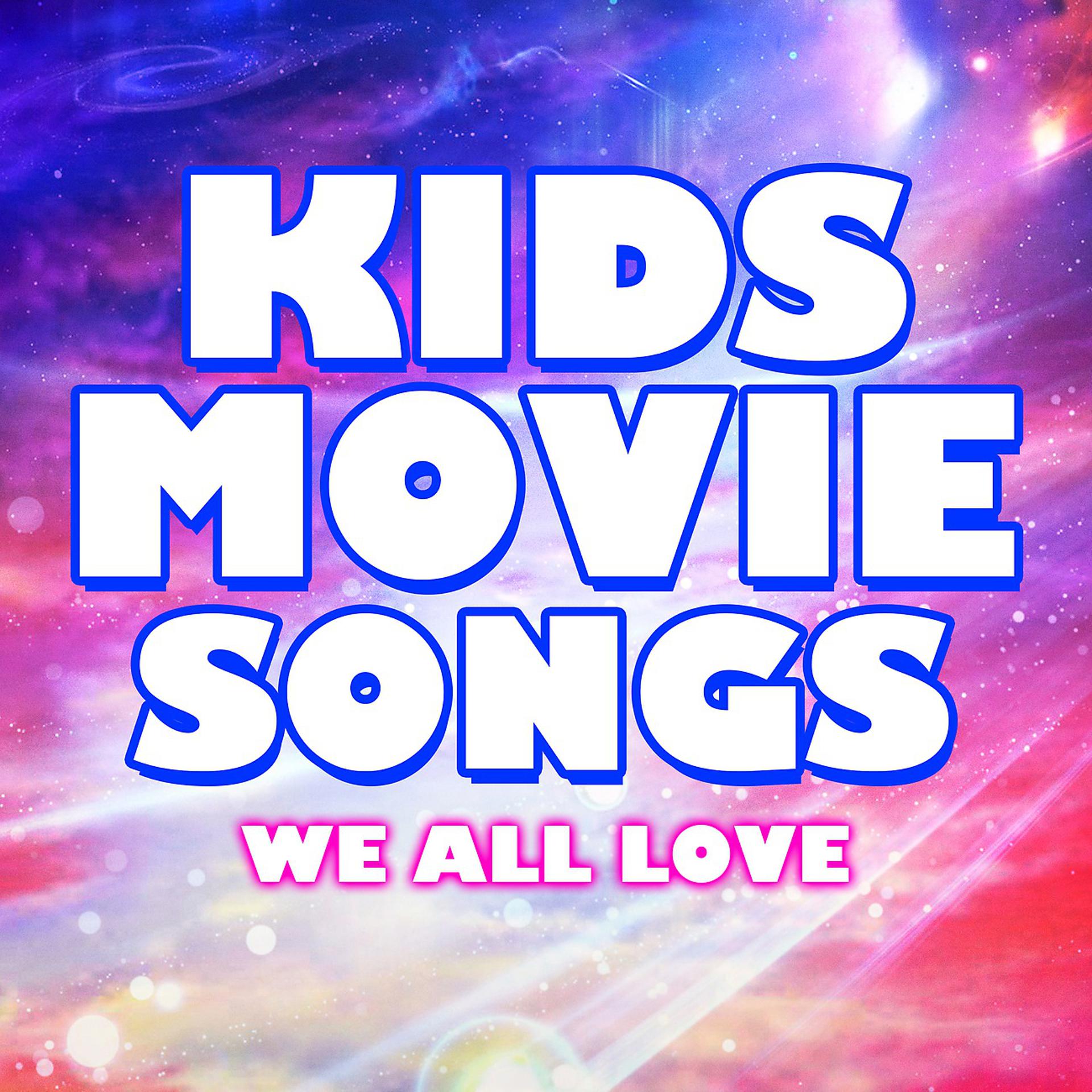 Постер альбома Kids Movie Songs We All Love