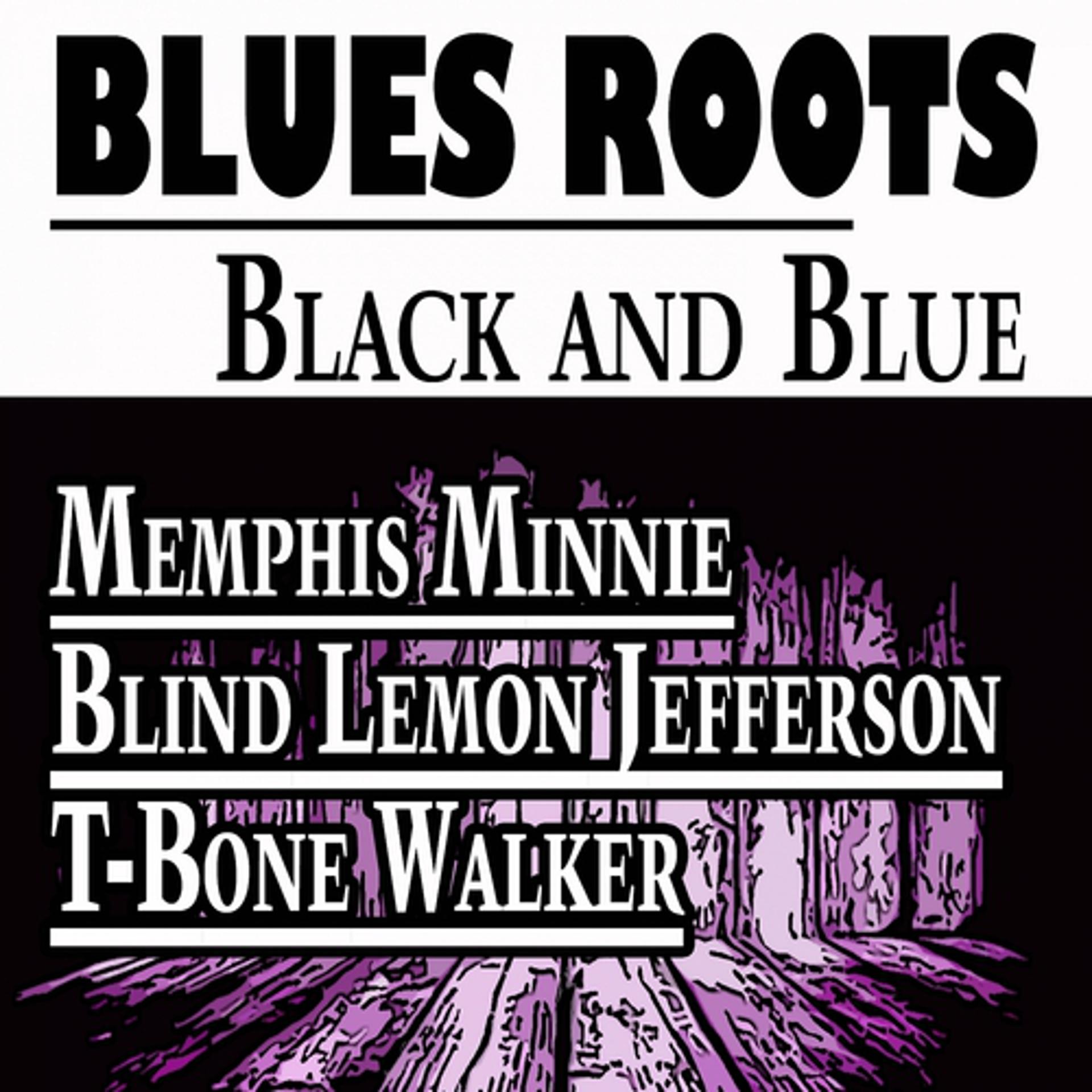 Постер альбома Blues Roots Black and Blue