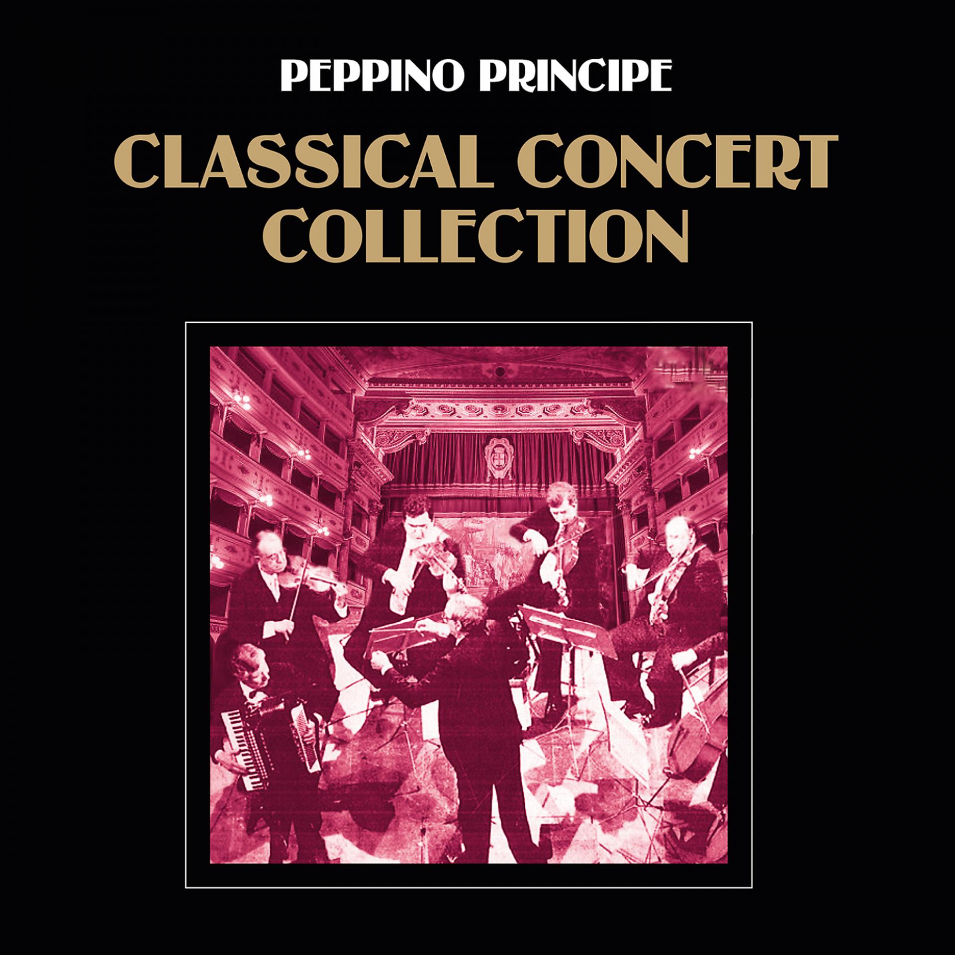 Постер альбома PEPPINO PRINCIPE - CLASSICAL CONCERT COLLECTION
