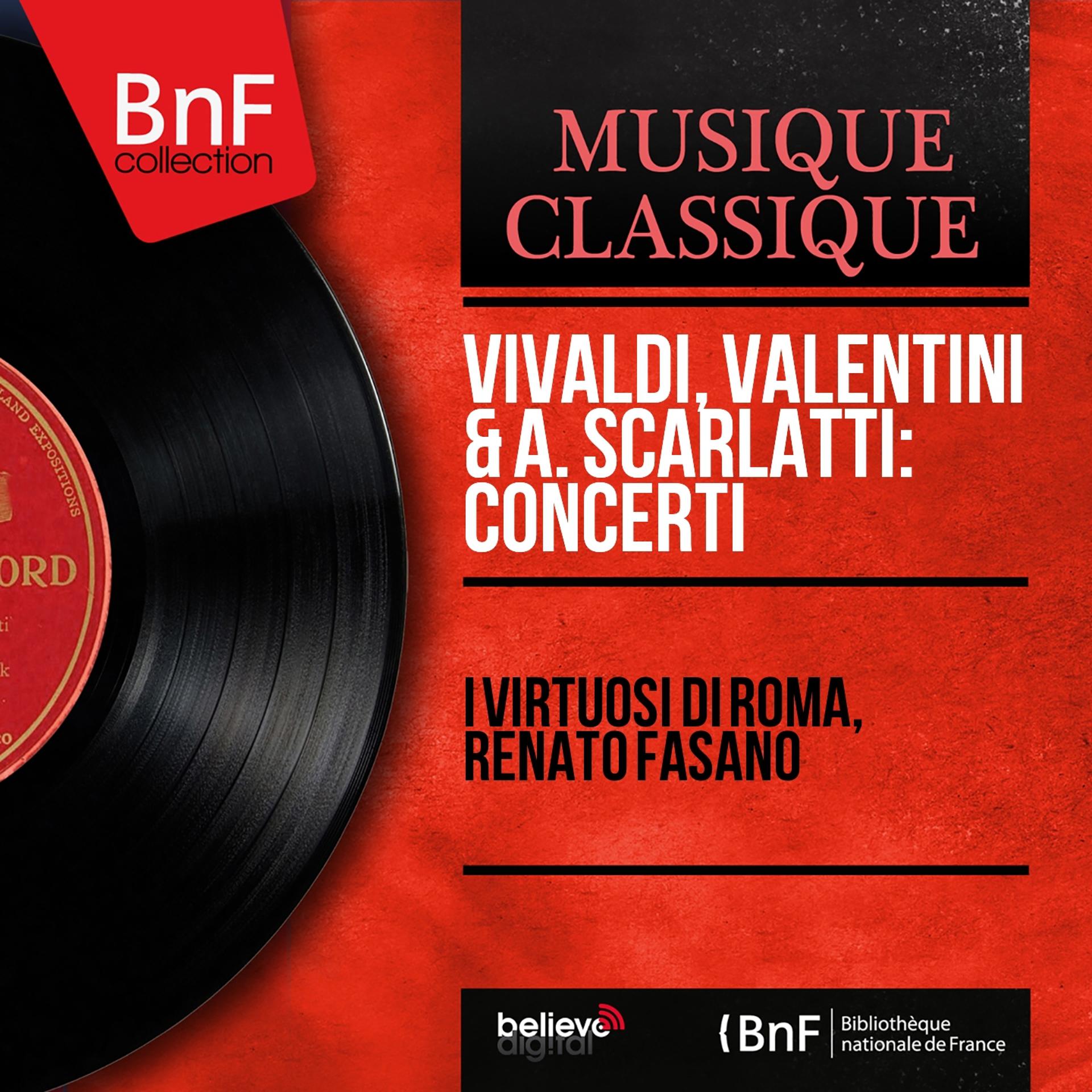 Постер альбома Vivaldi, Valentini & A. Scarlatti: Concerti (Mono Version)