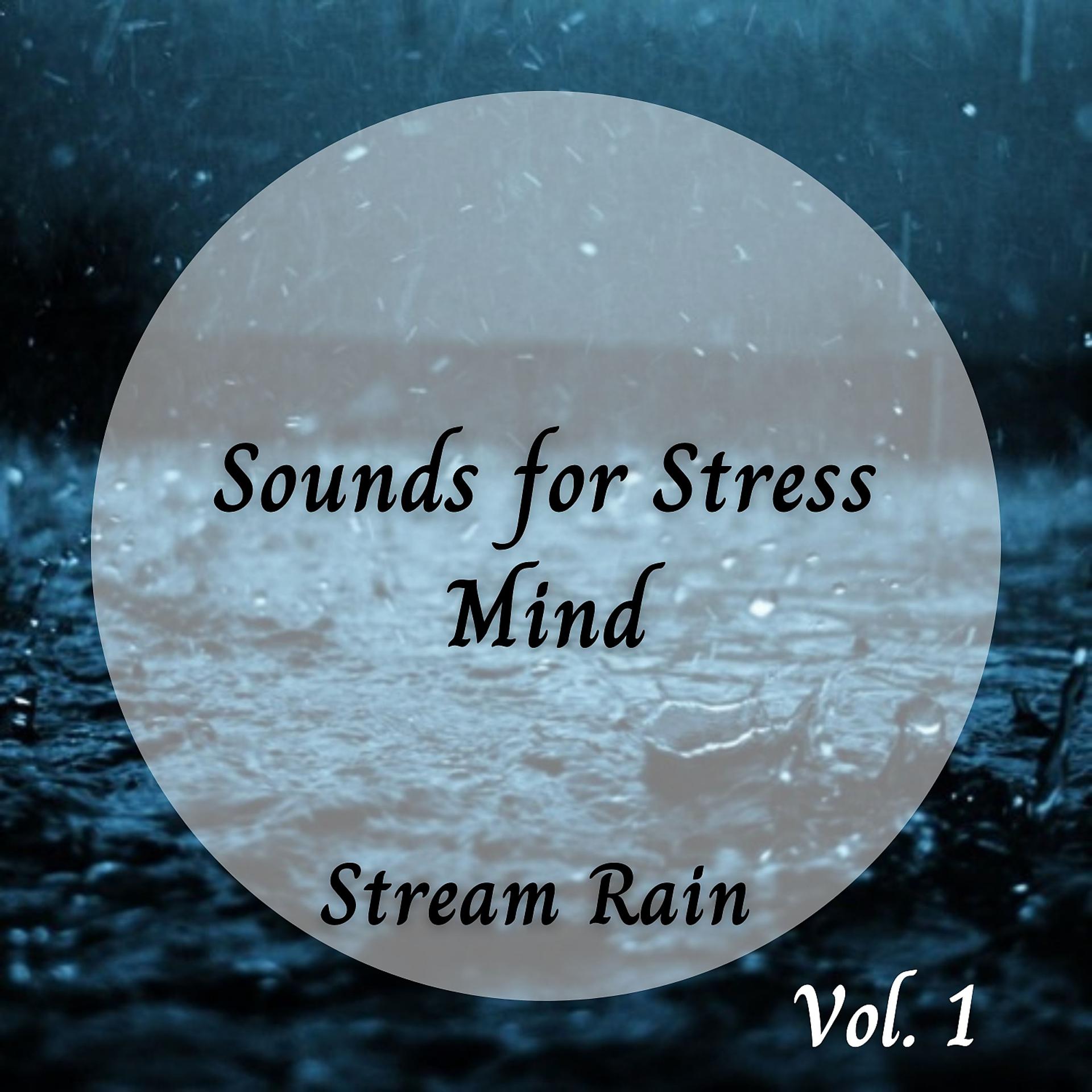 Постер альбома Stream Rain: Sounds for Stress Mind Vol. 1
