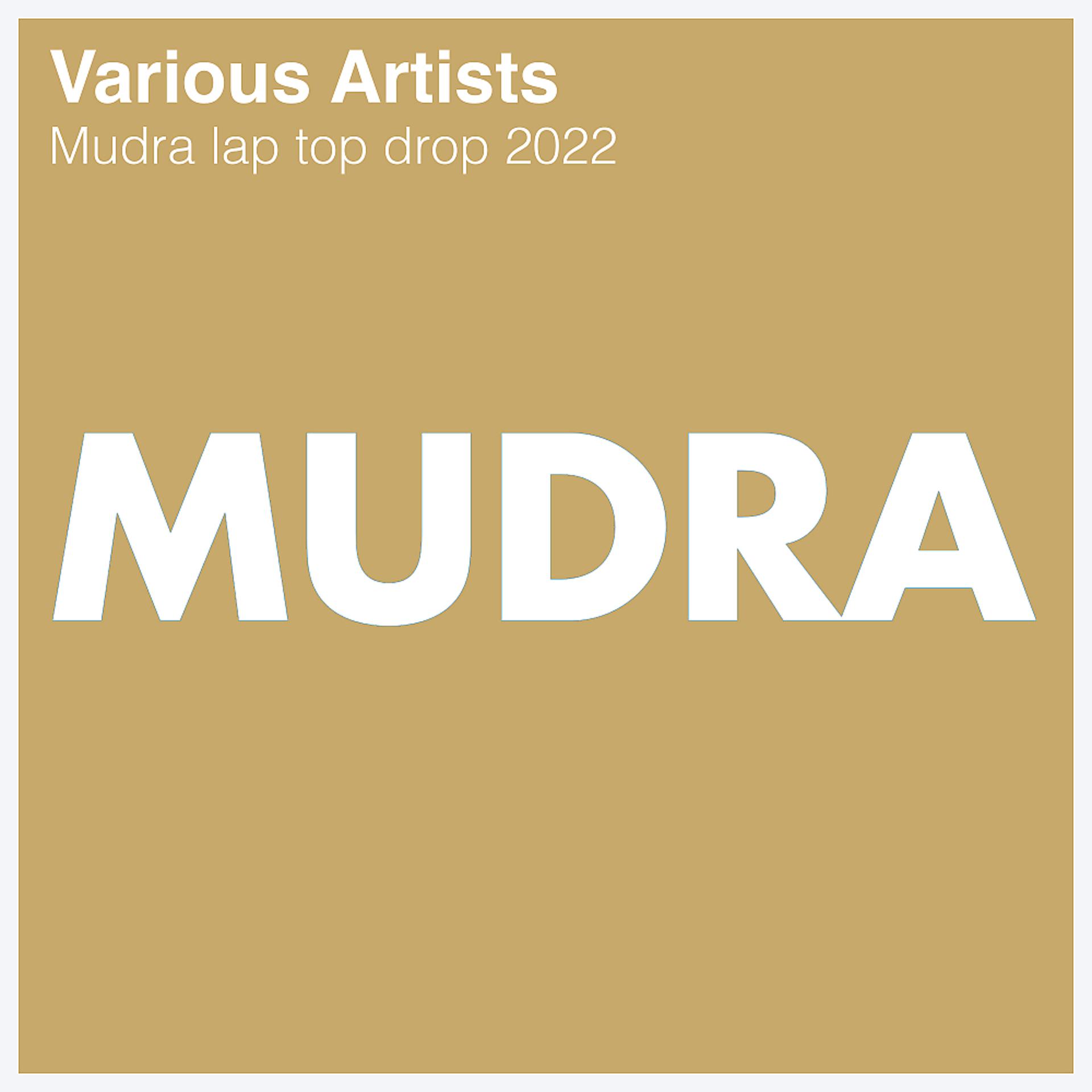 Постер альбома Mudra Lap Top Drop 2022