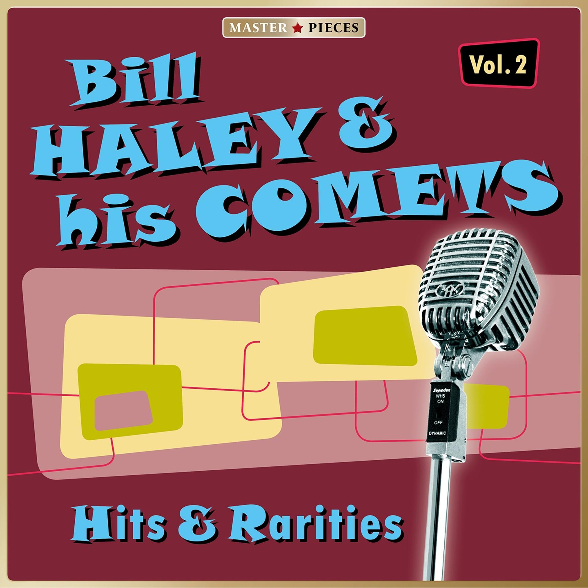 Постер альбома Masterpieces presents Bill Haley & His Comets: Hits and Rarities, Vol. 2