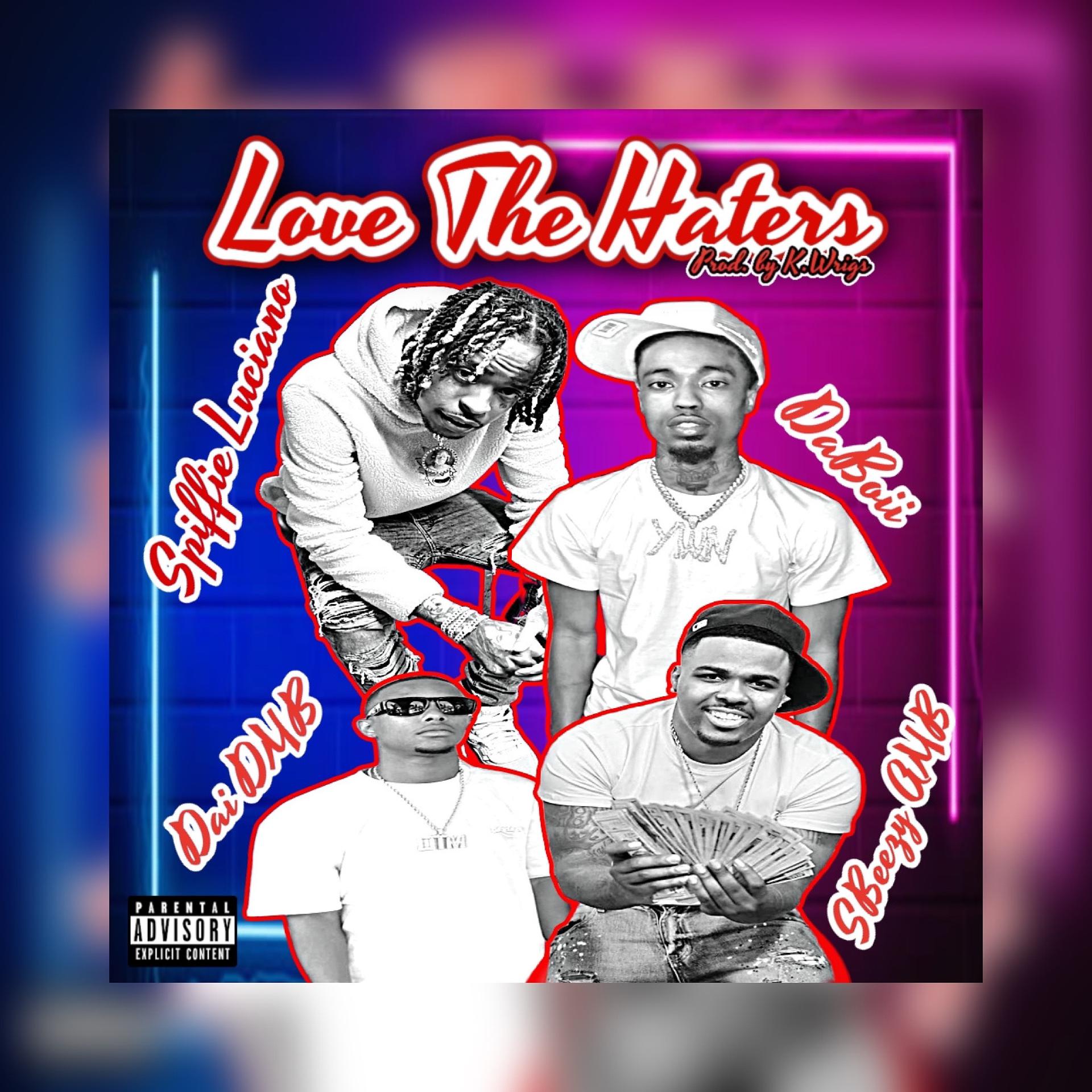 Постер альбома Love The Haters (feat. DaiDMB & Sbeezy AMB)