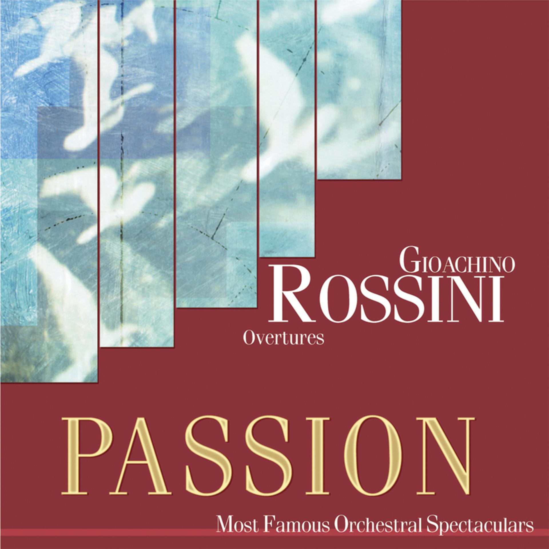 Постер альбома Passion: Most Famous Orchestal Spectaculars - Rossini: Overtures