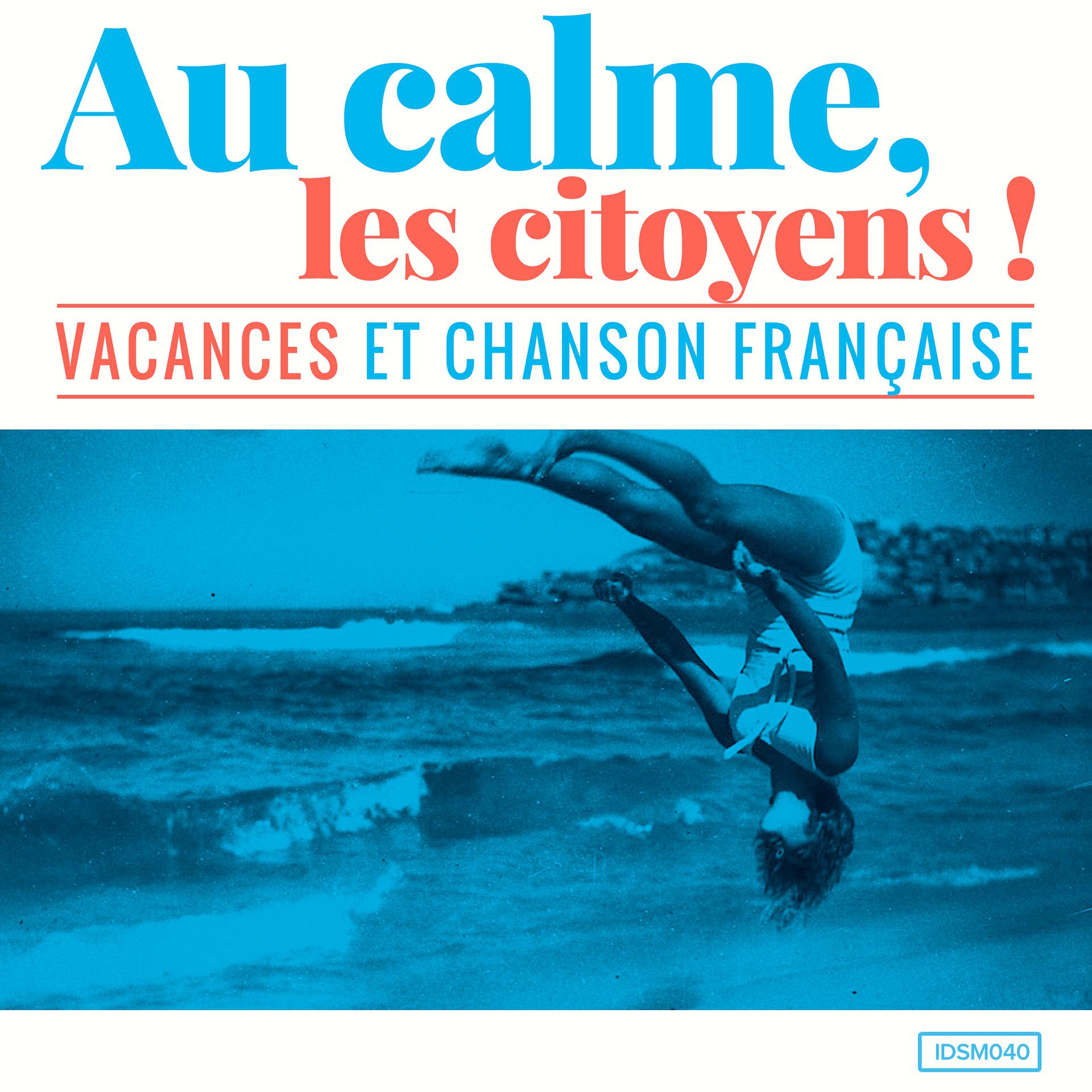 Постер альбома Au calme, les citoyens! (Vacances et chanson française)