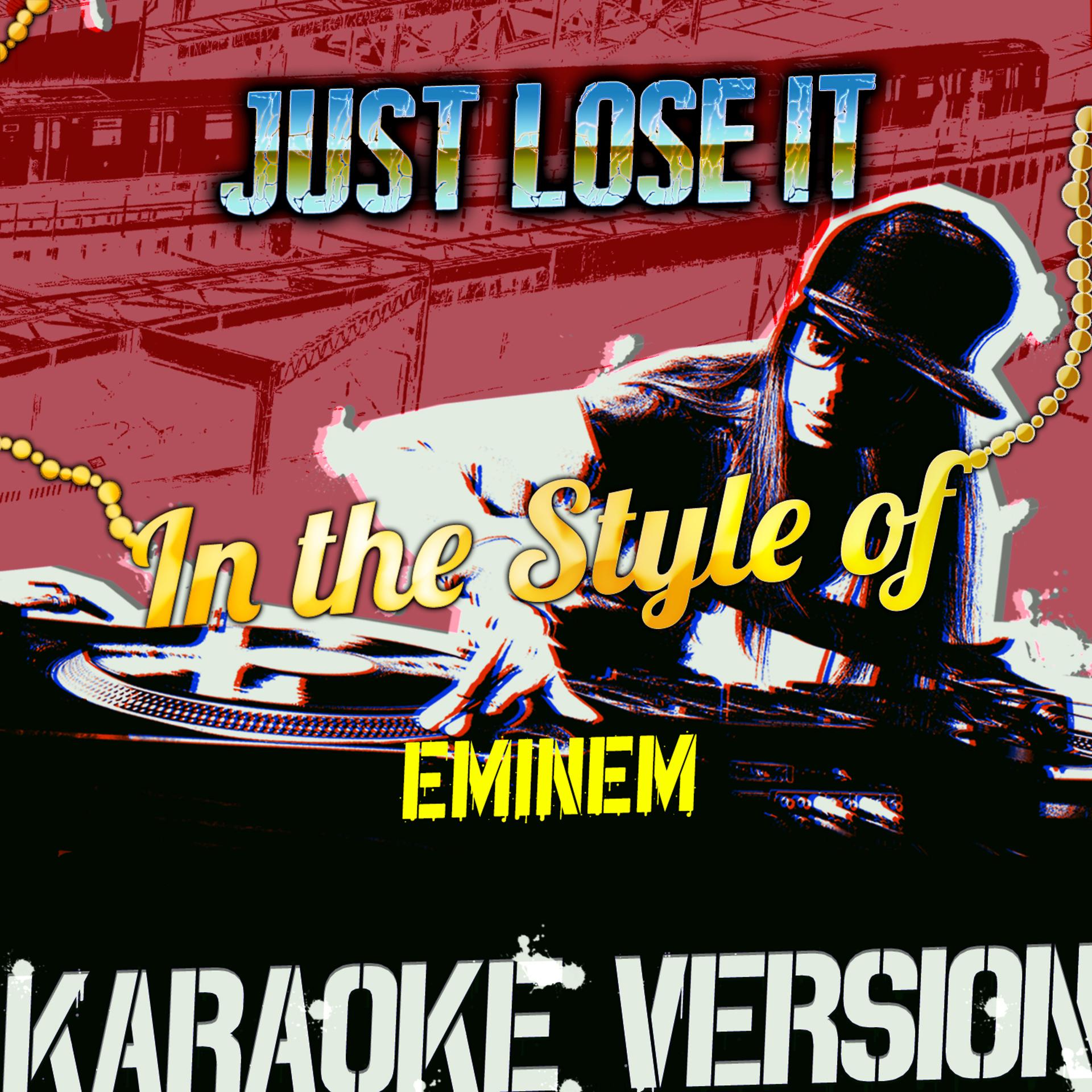 Постер альбома Just Lose It (In the Style of Eminem) [Karaoke Version] - Single