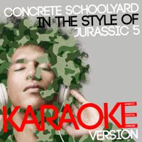 Постер альбома Concrete Schoolyard (In the Style of Jurassic 5) [Karaoke Version] - Single